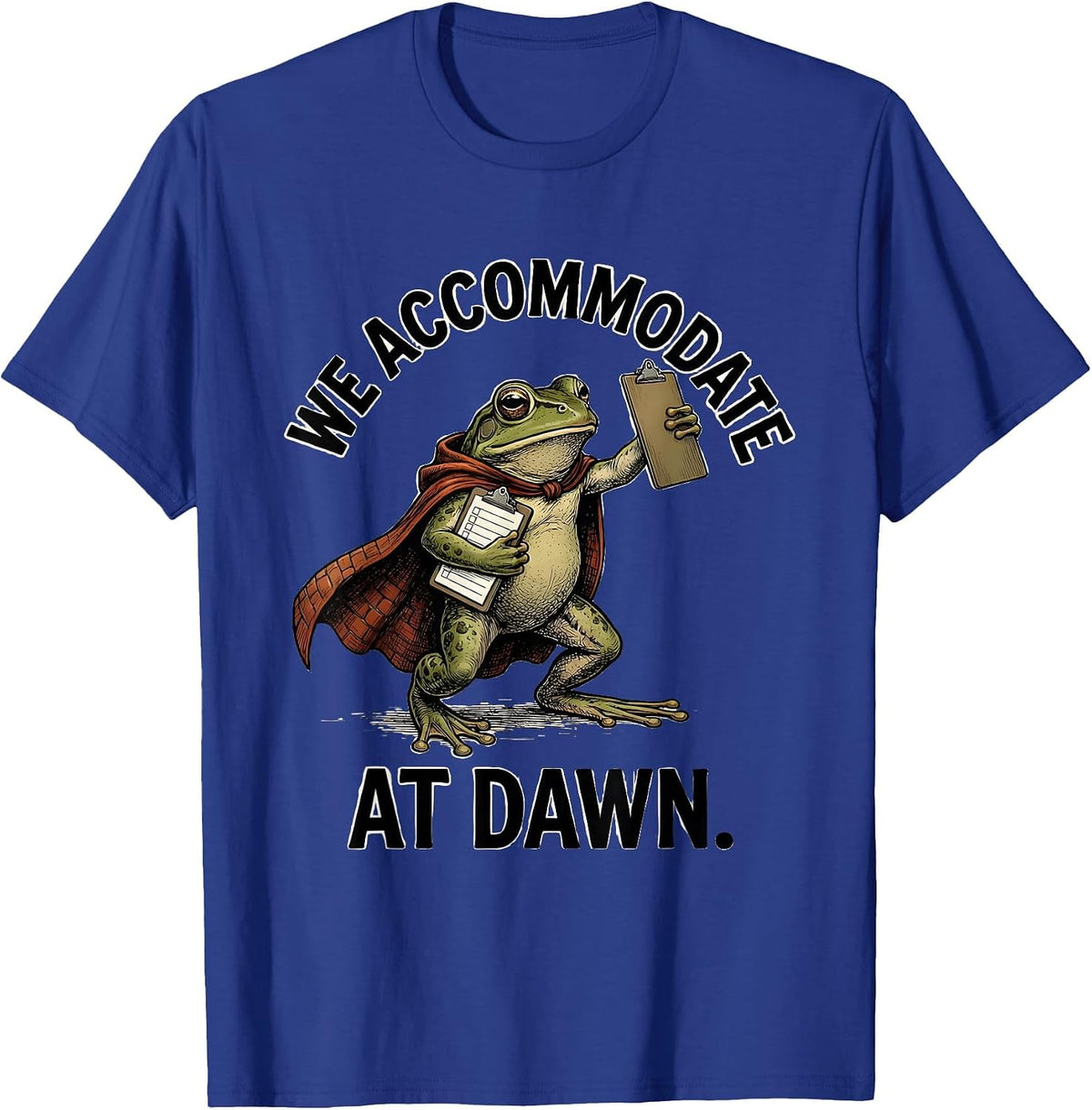 We Accommodate At Dawn Funny Teacher Frog Back to School T-Shirt - Royal Blue