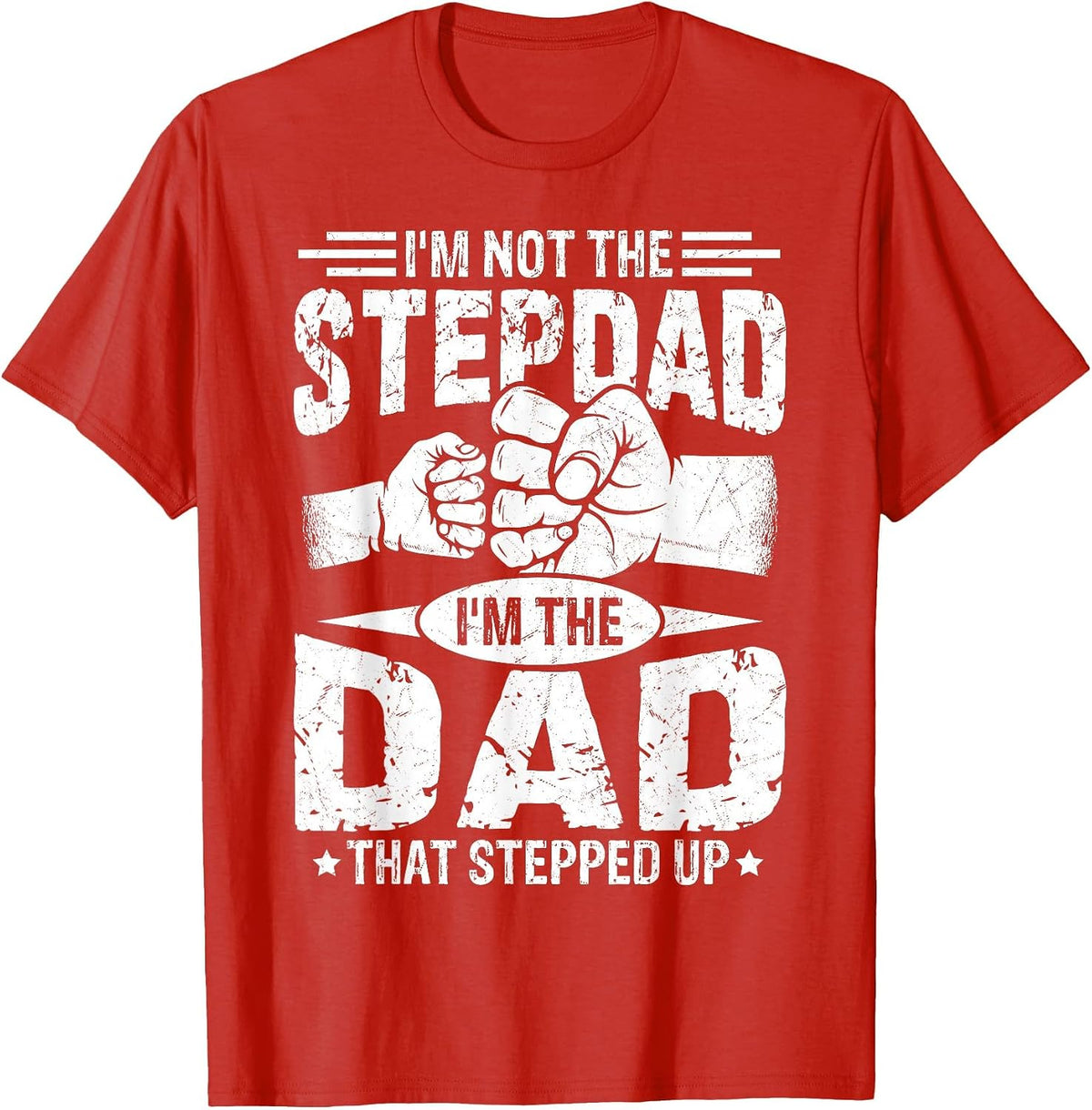Not The Stepdad Dad that Stepped Up Fathers Day 2025 T-Shirt - Red
