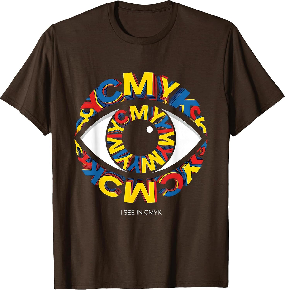 I See In CMYK Graphic Design Artist Tee T-Shirt - Brown