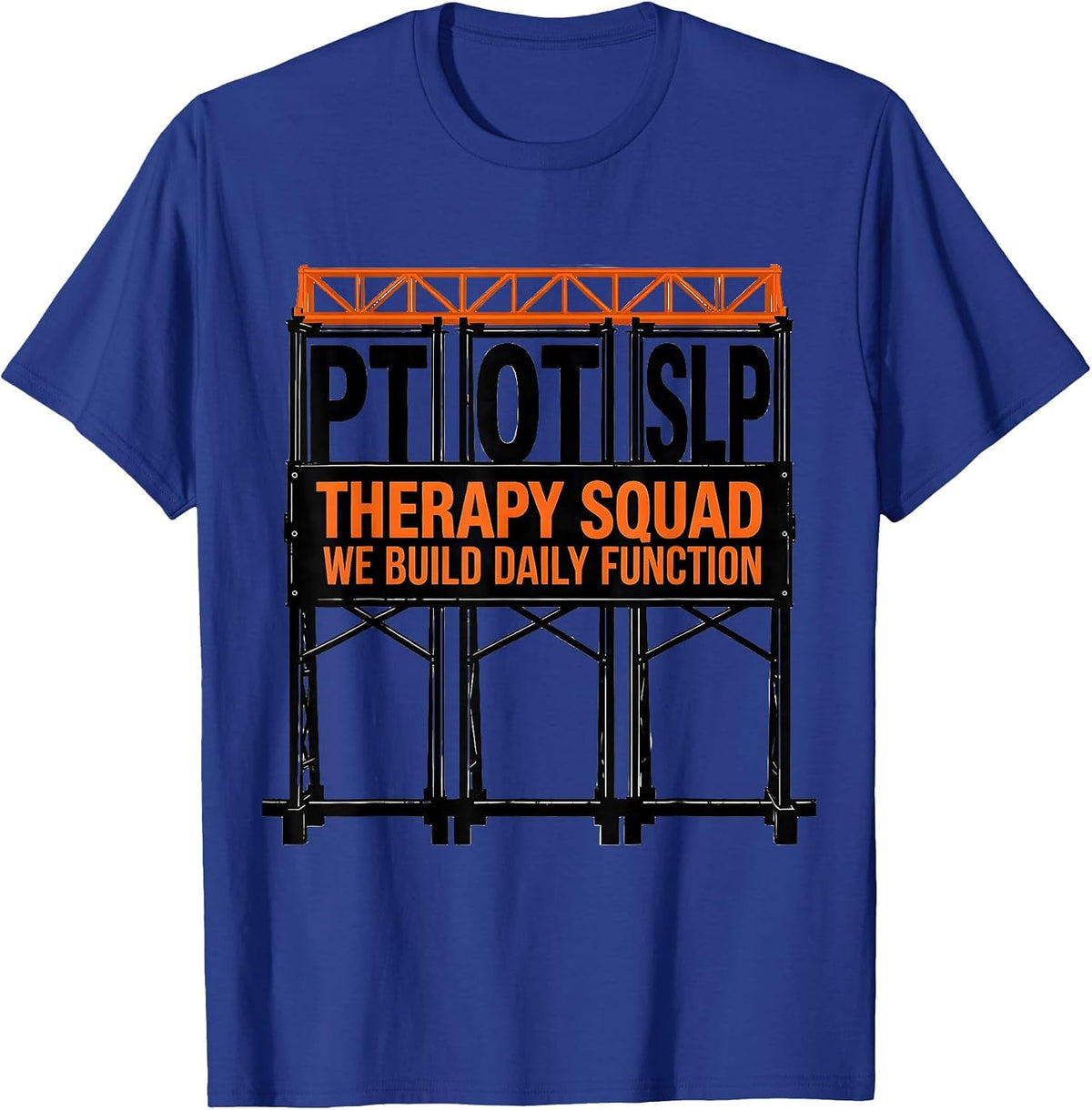 Therapy Squad PT-OT-SLP We Build Daily Function Rehab T-Shirt - Royal Blue