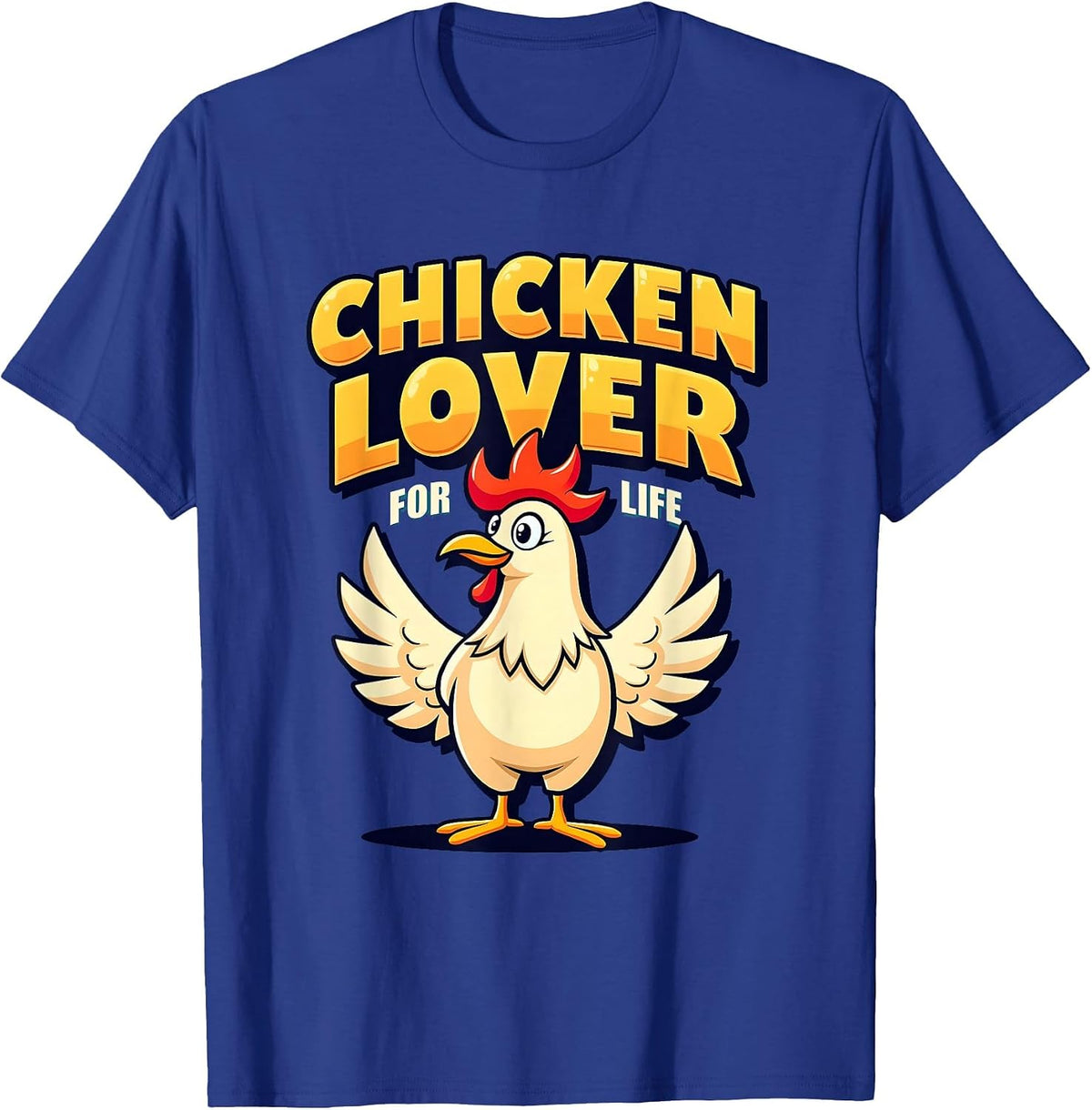 Chicken Lover For Life Funny Poultry Fan Design T-Shirt - Royal Blue