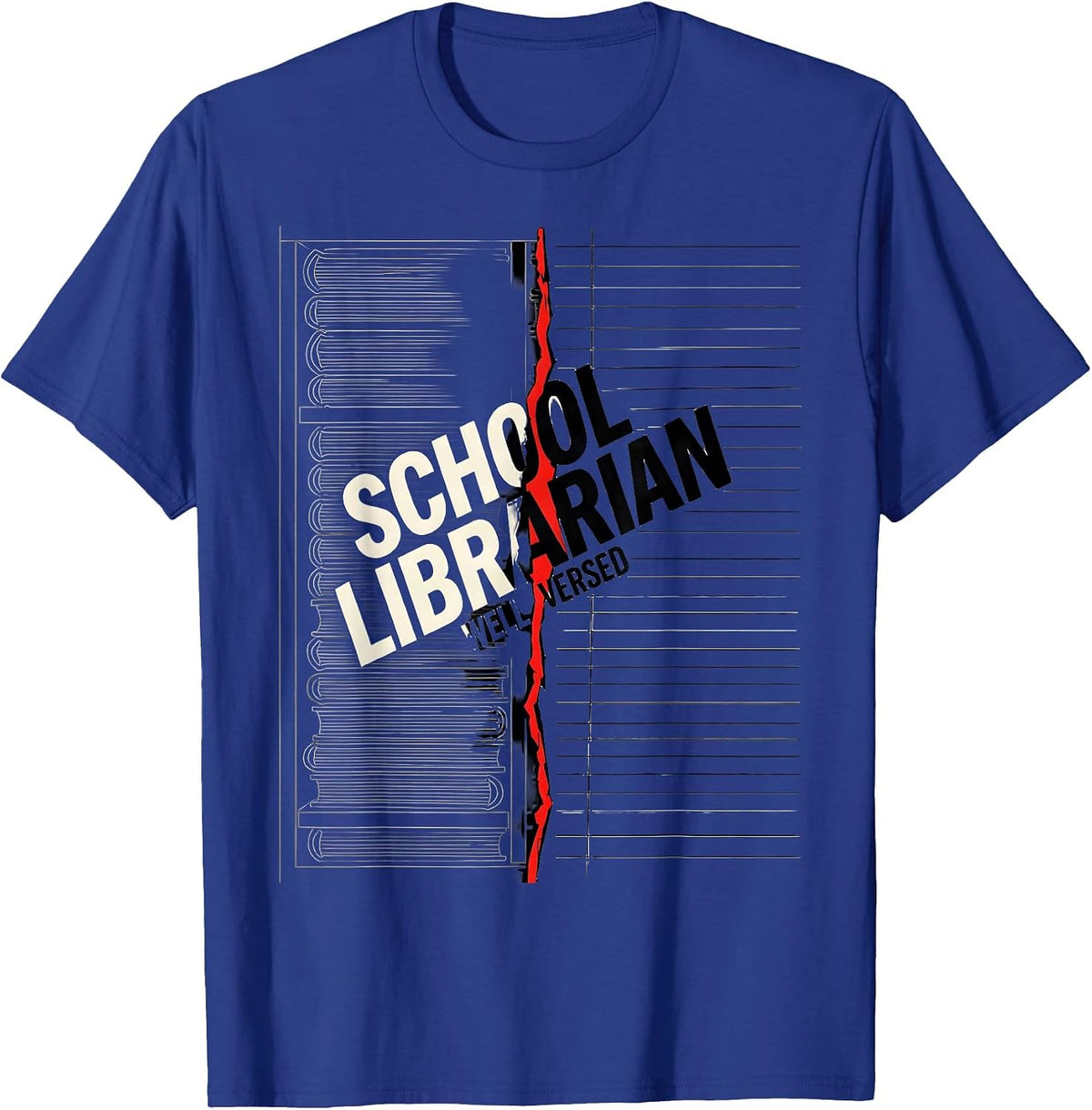 Men's School Librarian, Well Versed Book Lover Library Day Humor T-Shirt - Royal Blue