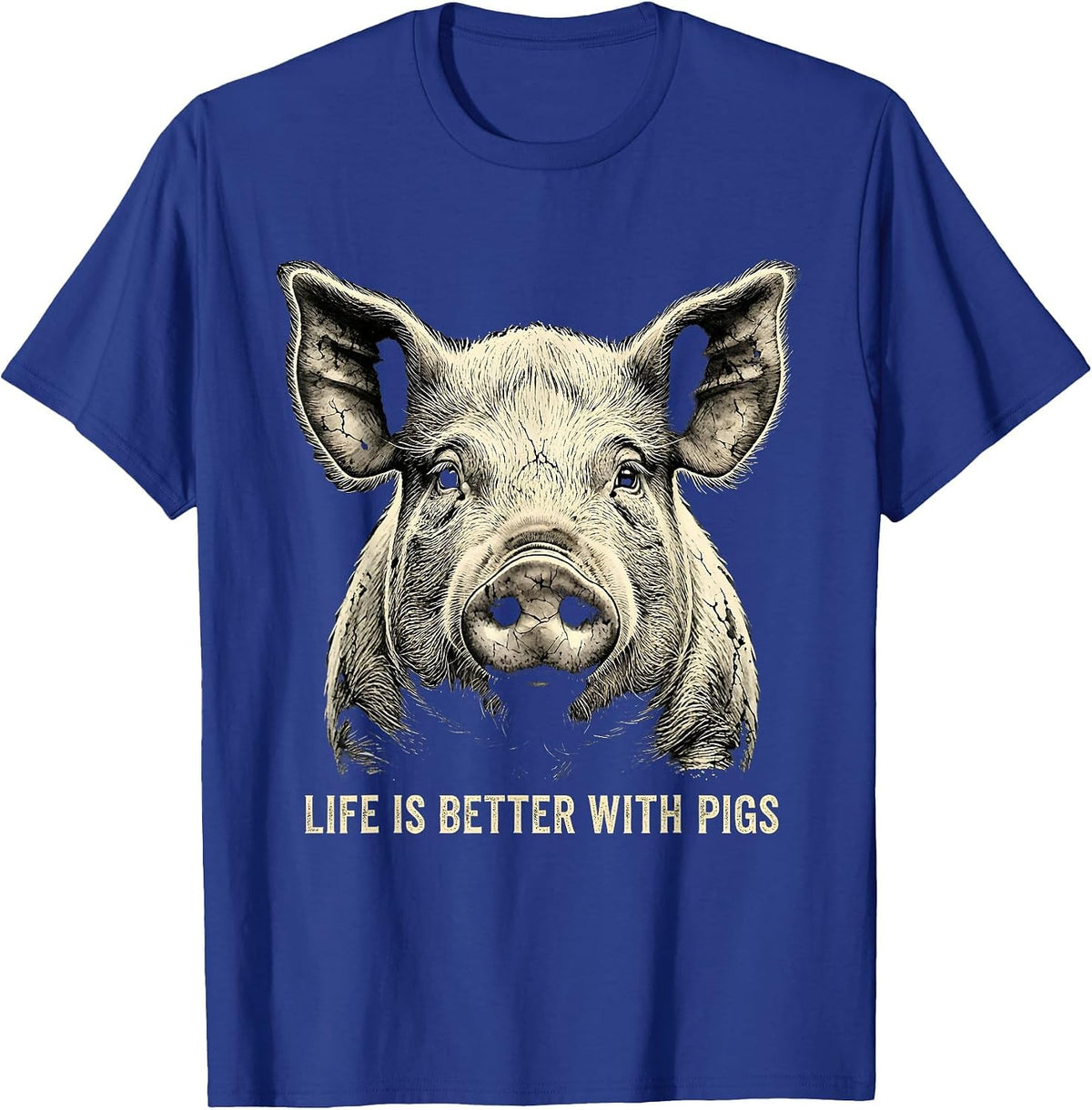Life Is Better With Pigs Funny Pig Lover Design T-Shirt - Royal Blue