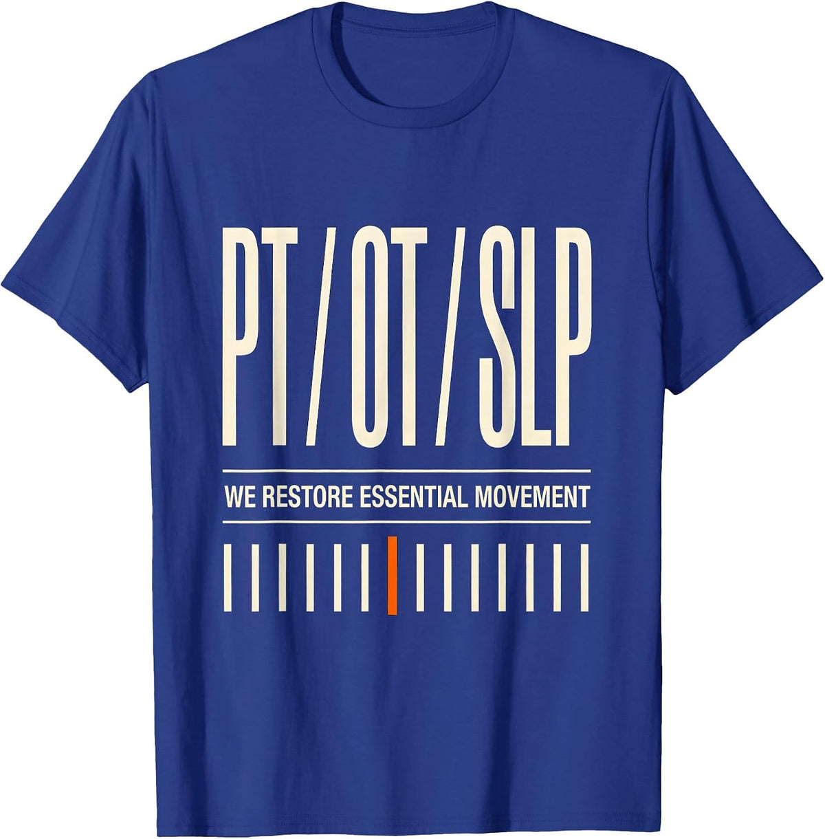 PT / OT / SLP / We Restore Essential Movement Physical T-Shirt - Royal Blue