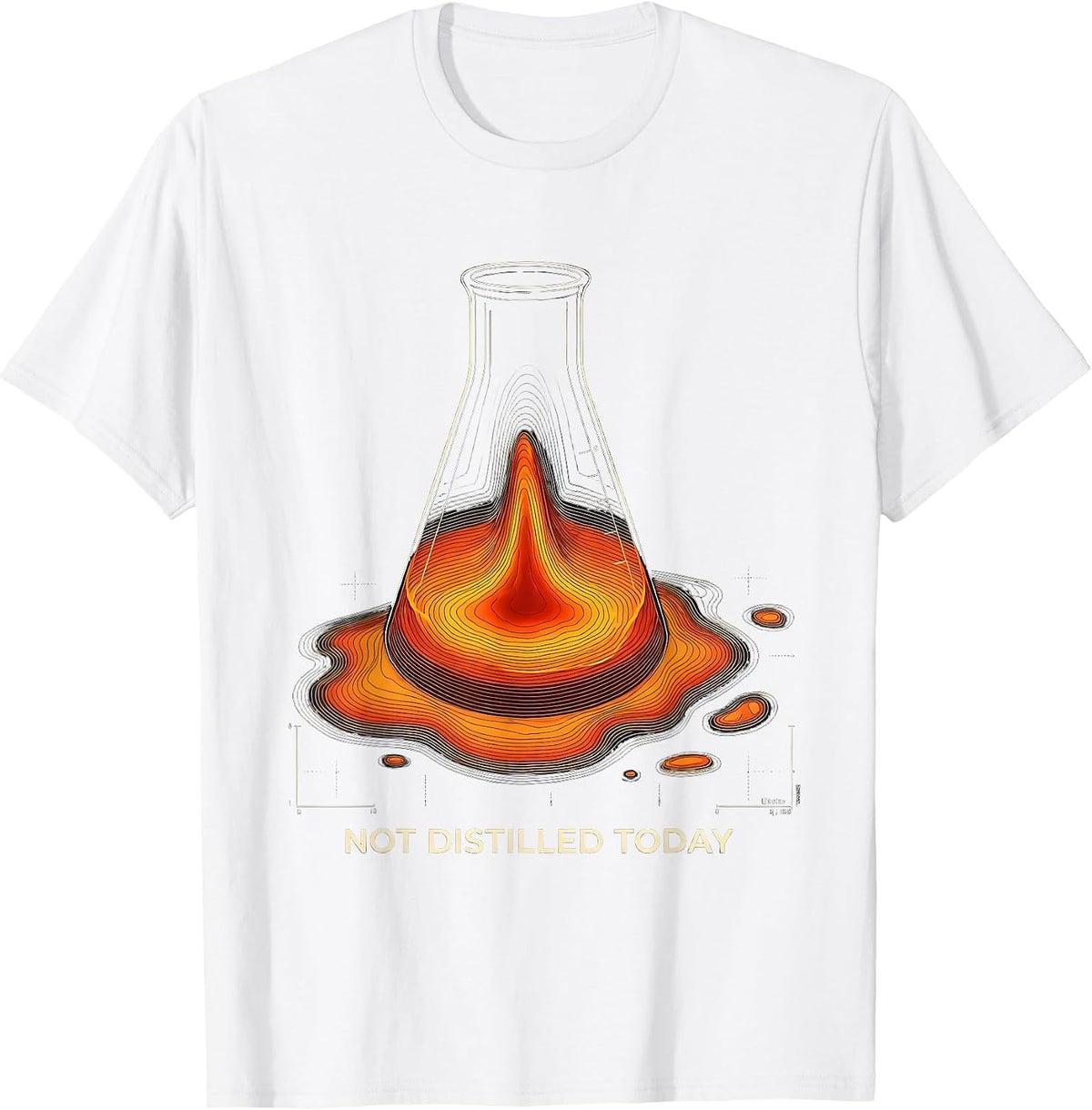 Men's Not Distilled Today Funny Chemistry Science Pun Gift for T-Shirt - White
