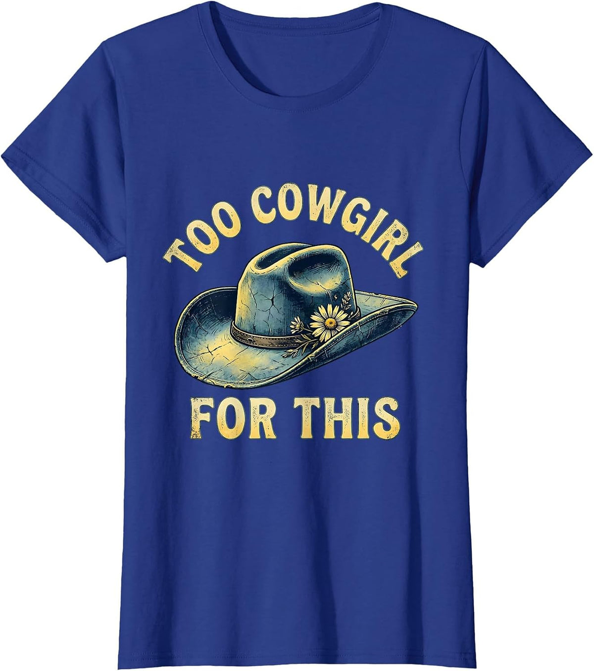 Women's Too Cowgirl For This Denim Western Design T-Shirt - Royal Blue