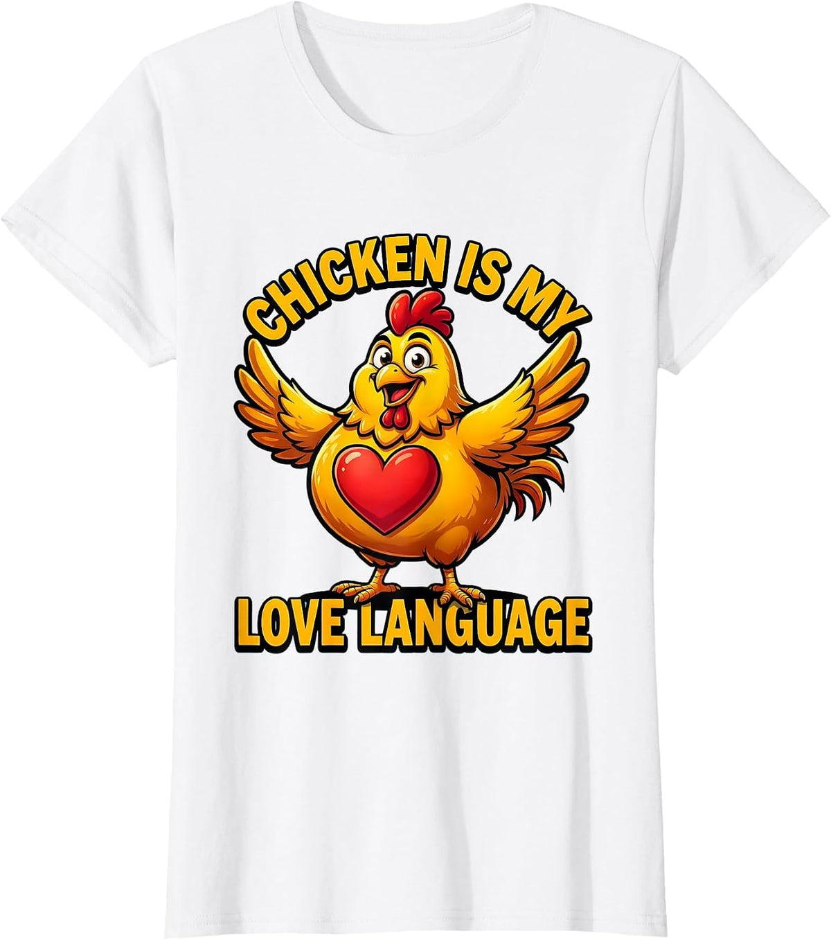 Chicken Is My Love Language Poultry Design T-Shirt - White