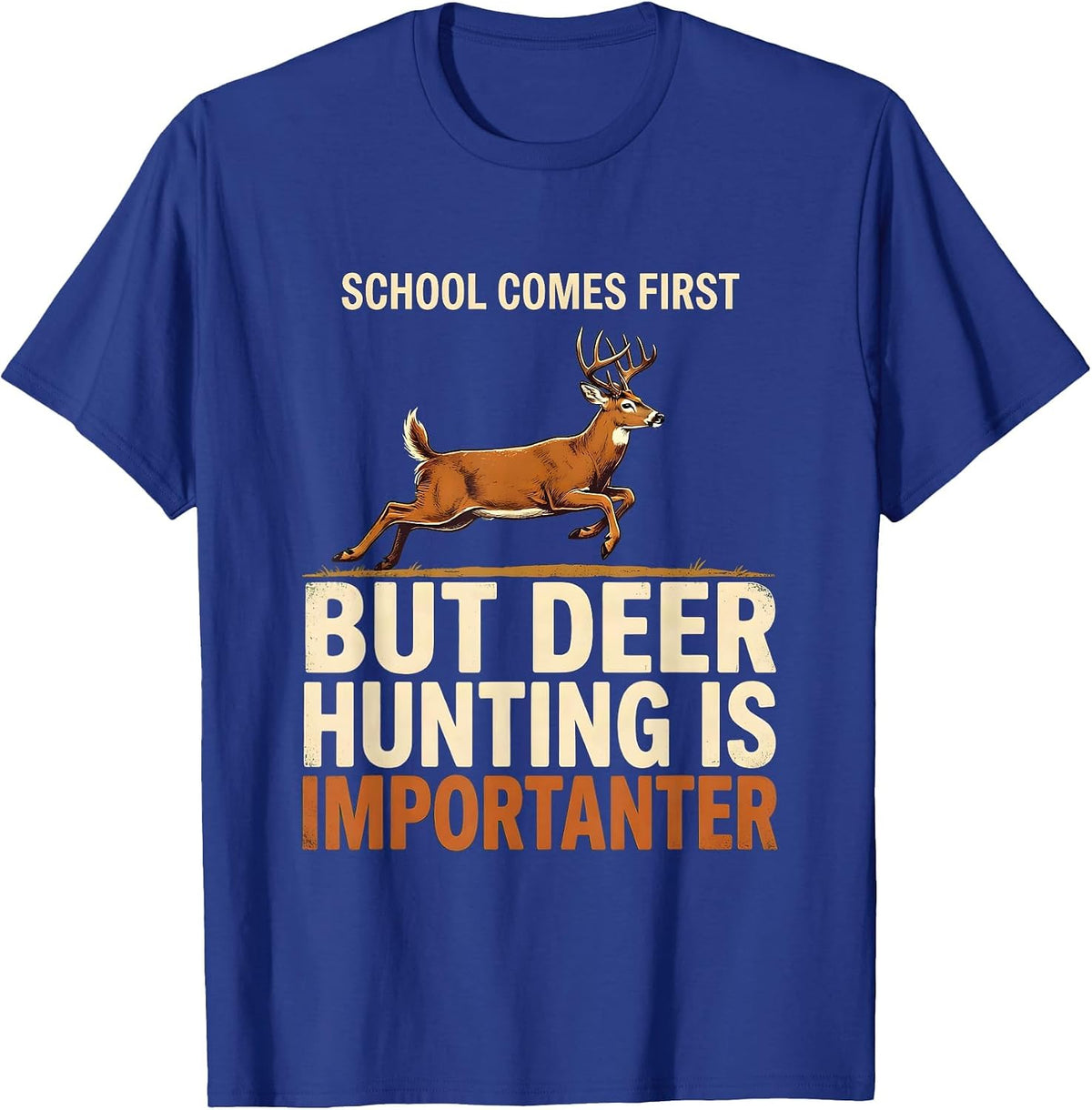 School Comes First But Deer Hunting Is Importanter Kids T-Shirt - Royal Blue