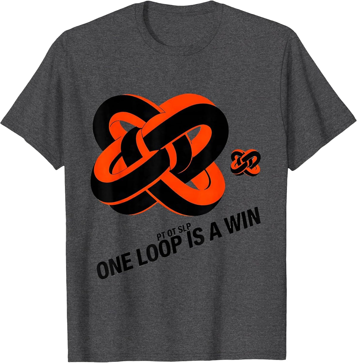 Men's PT OT SLP One Loop Is A Win Funny Rehab Therapist Team Pride T-Shirt - Dark Heather Grey