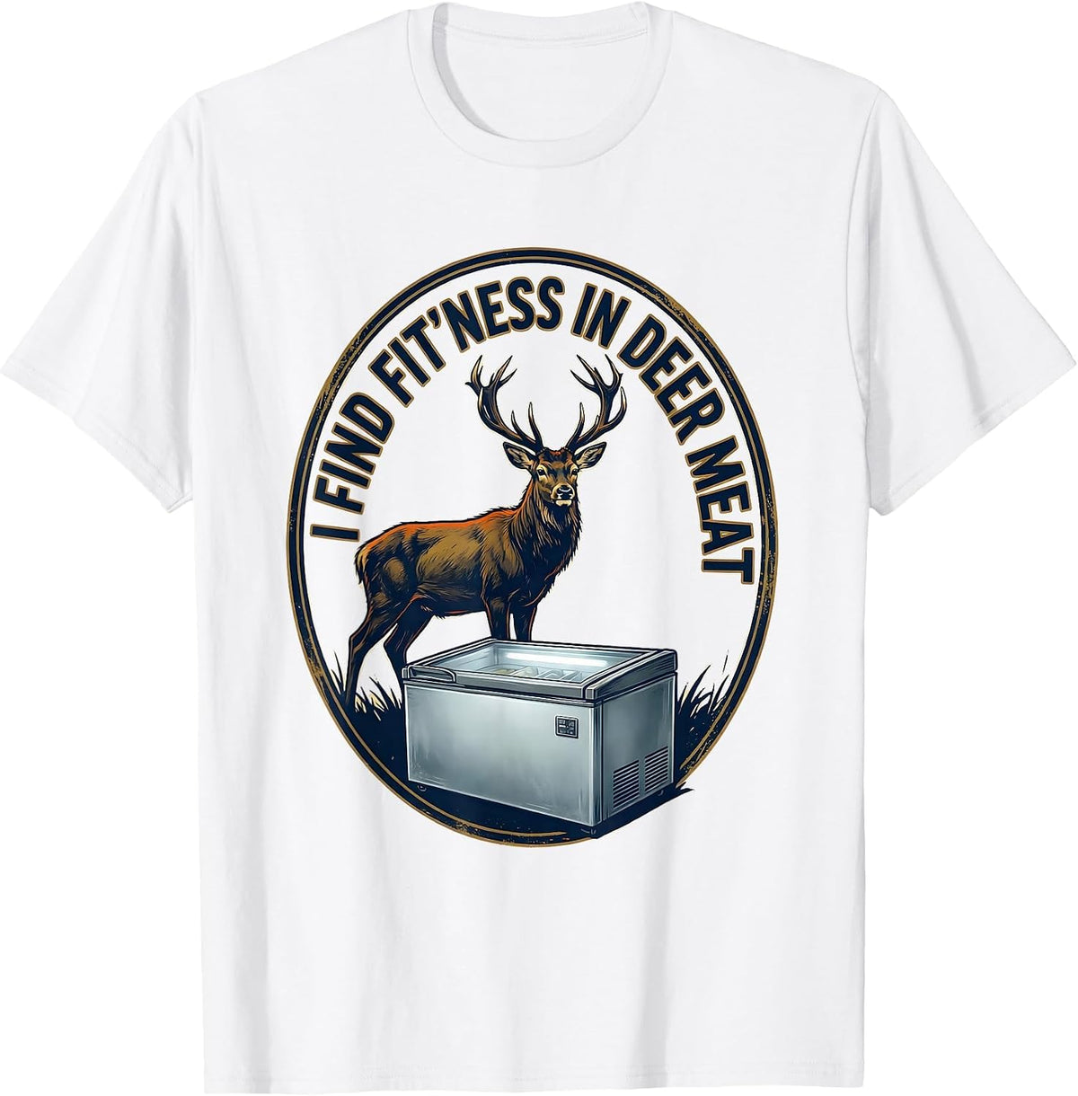 Men's I Find Fit'ness In Deer Meat Funny Deer Hunting Dad Joke T-Shirt - White