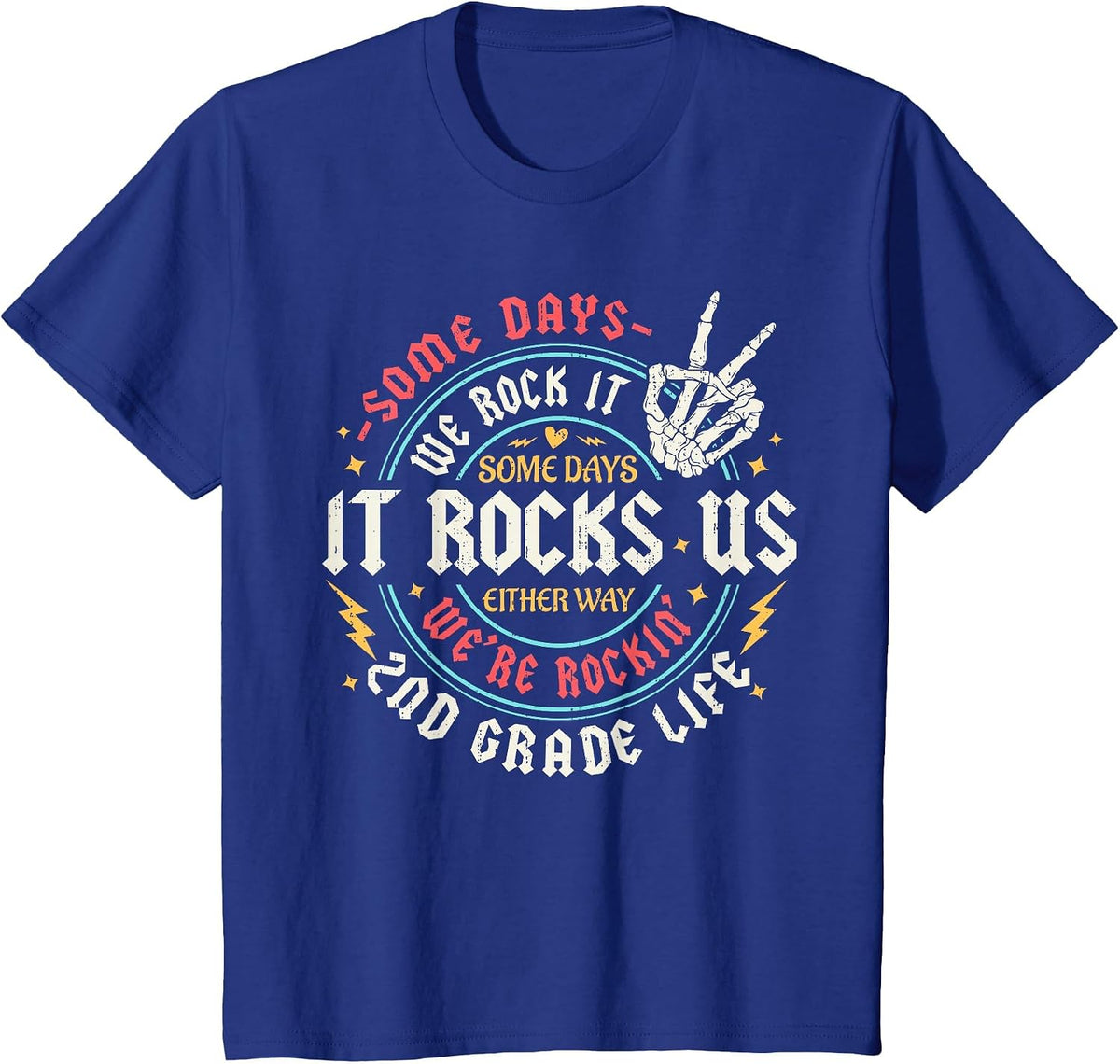 Some Days We Rock It 2nd Grade Life Back to School Funny T-Shirt - Royal Blue