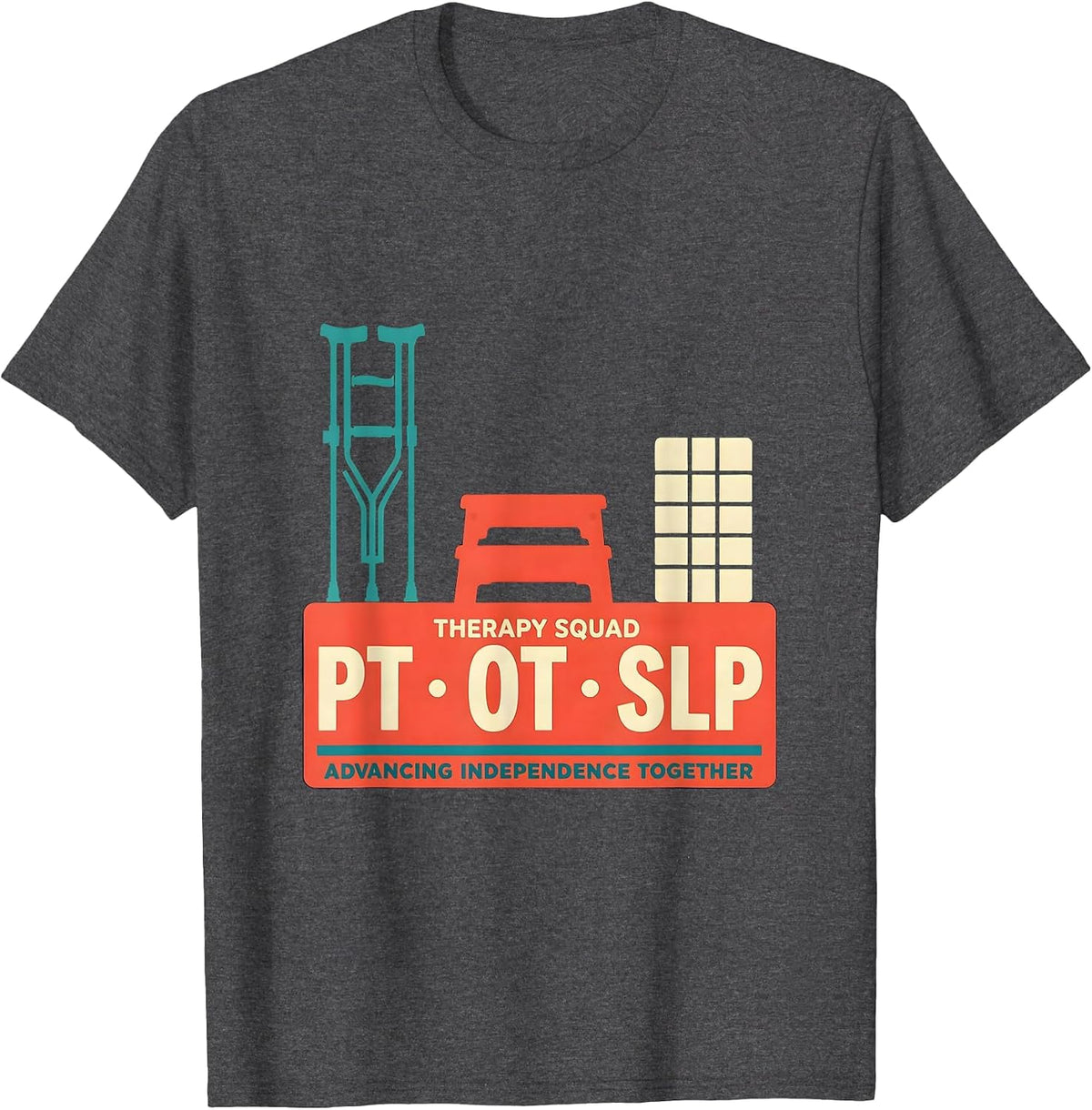 Therapy Squad PT OT SLP Advancing Independence Together T-Shirt - Dark Heather Grey