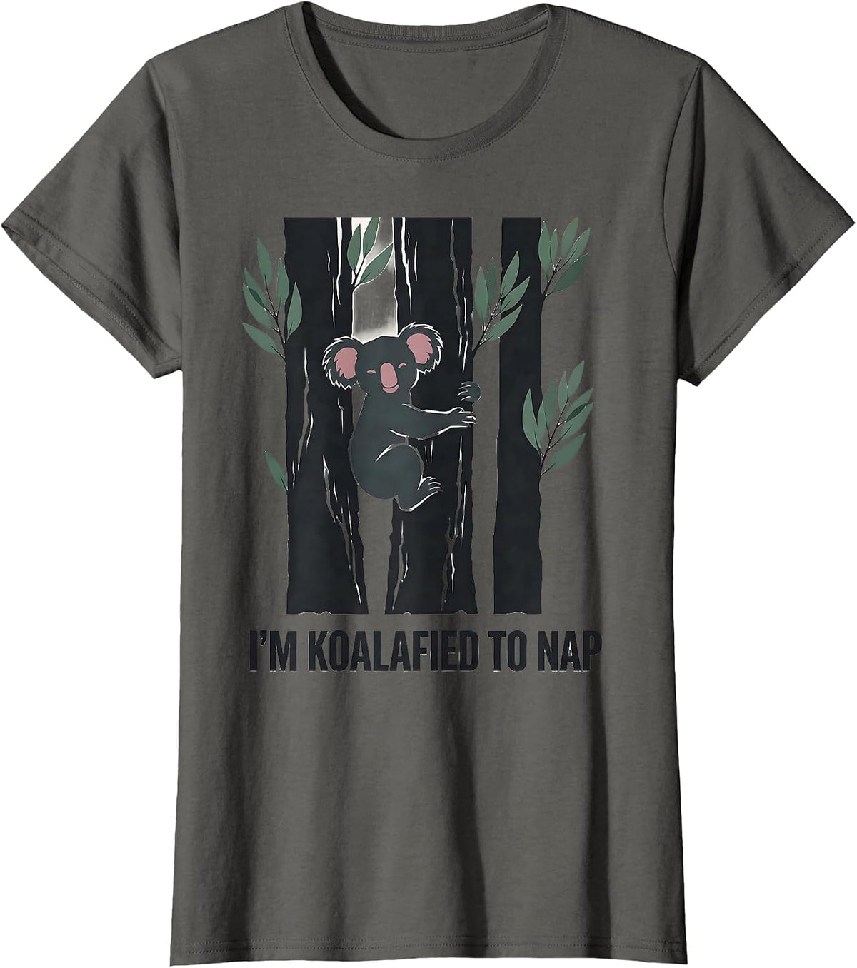 Women's I’m Koalafied To Nap Funny Koala Lover Cute Animal Humor T-Shirt - Asphalt Grey