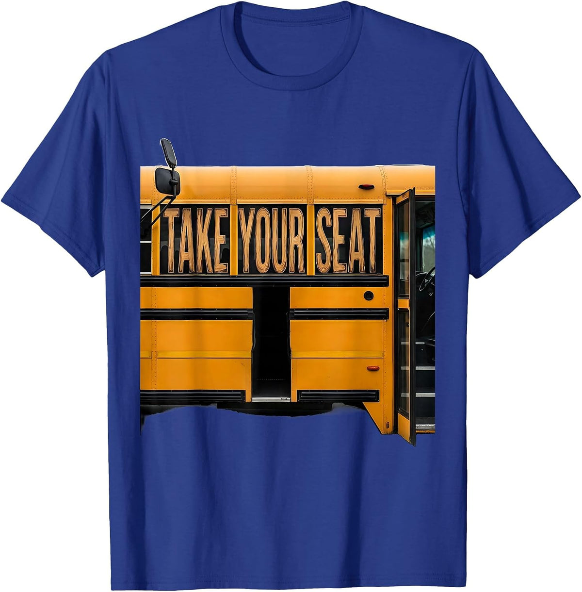 Men's Take Your Seat Funny School Bus Driver Appreciation Gift T-Shirt - Royal Blue