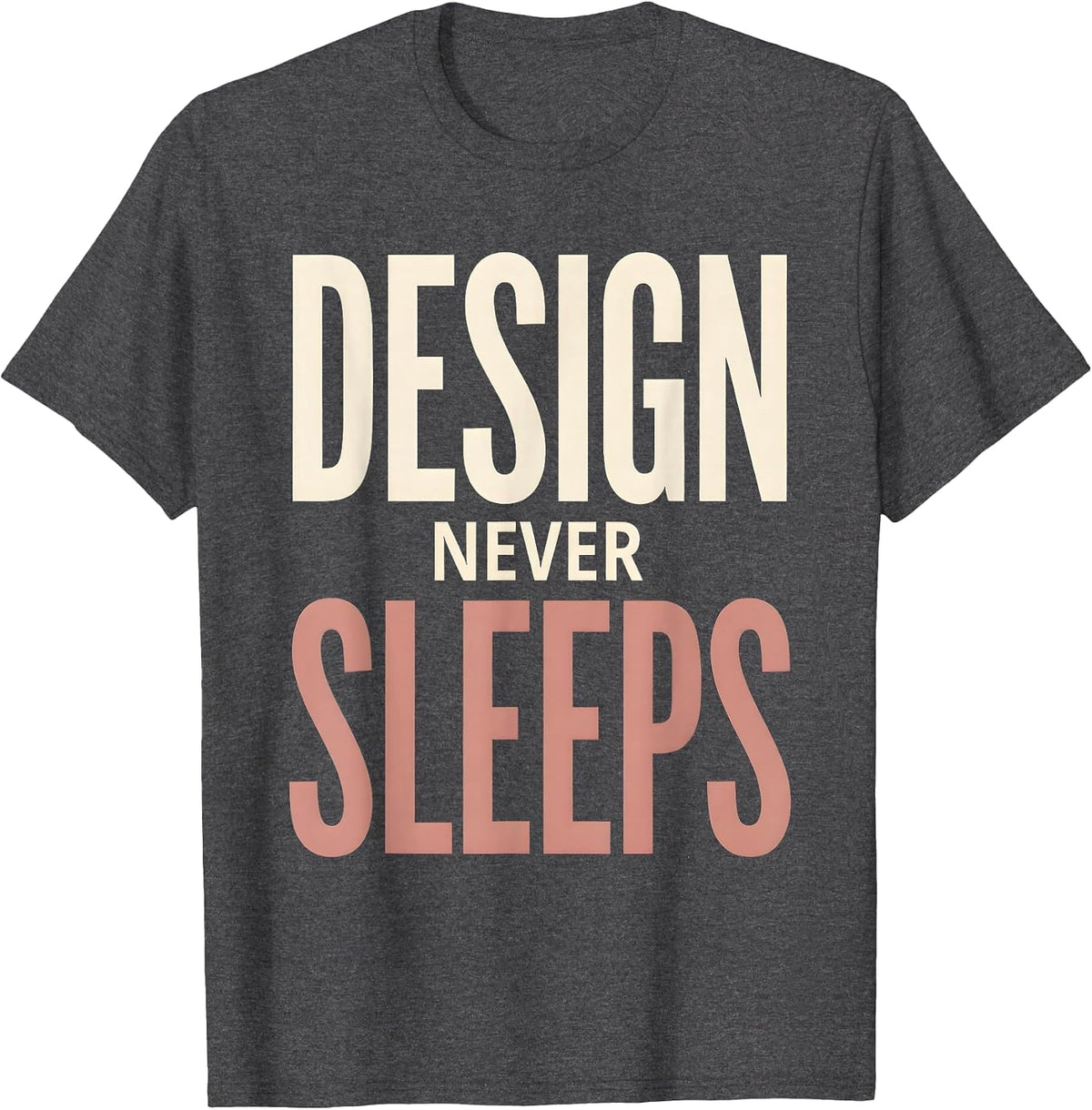 Design Never Sleeps Creative Graphic Tee T-Shirt - Dark Heather Grey