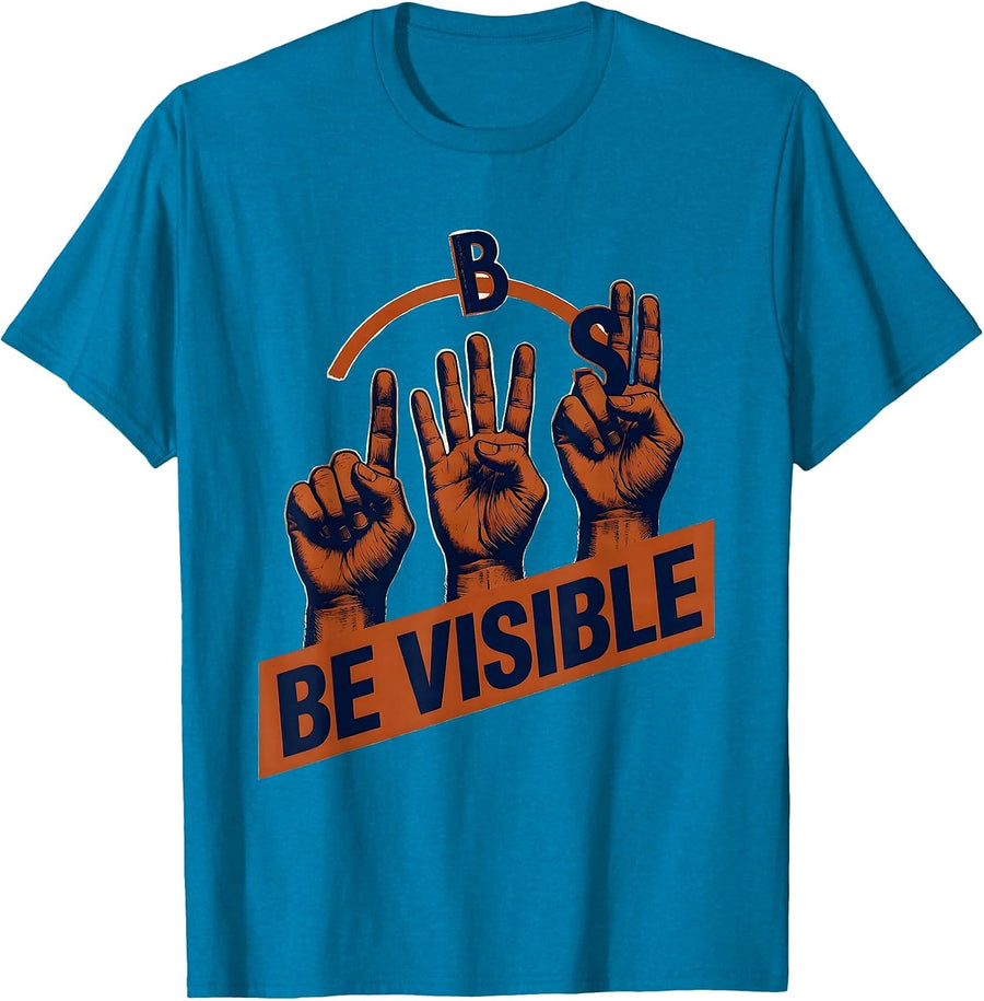 Be Visible Stencil Graphic ASL Teacher Deaf Awareness Gift T-Shirt - Sapphire Blue