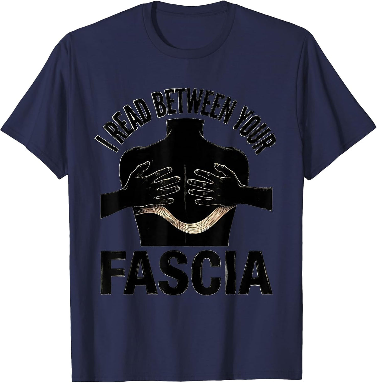 Men's I Read Between Your Fascia Funny Physical Therapist Massage T-Shirt - Navy Blue