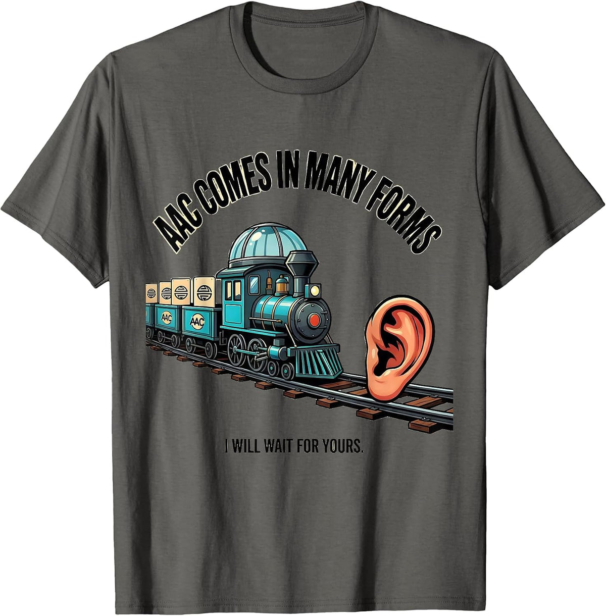 Men's AAC Comes In Many Forms I Will Wait For Yours SLP T-Shirt - Asphalt Grey
