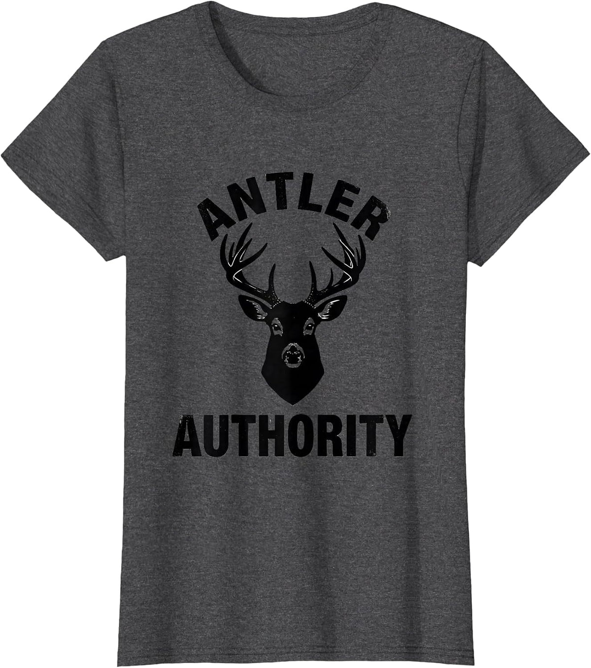 Women's Antler Authority Funny Deer Hunting Dad Hunter Gift T-Shirt - Dark Heather Grey