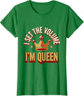Women's I Set The Volume, I'm Queen Sassy Sarcastic Meme Humor T-Shirt - Kelly Green