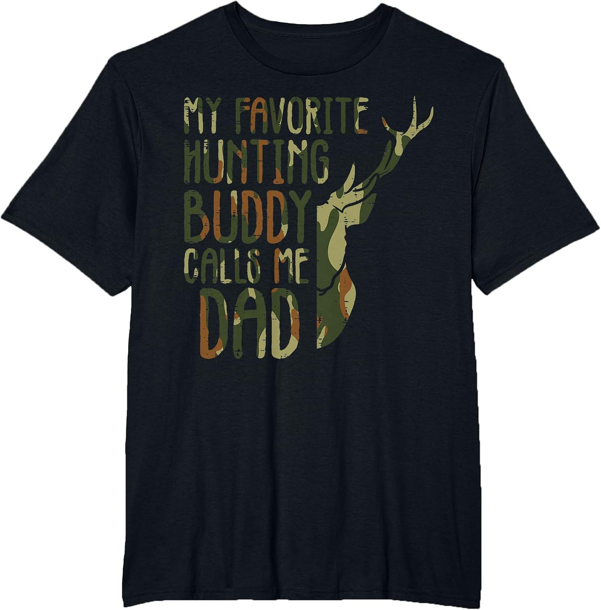 Camo Favorite Hunting Buddy Calls Me Dad Deer Hunter T-Shirt Tee for Men - Black