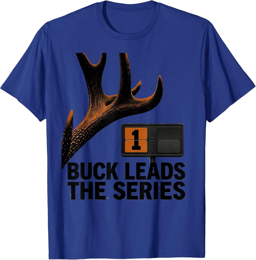 Buck Leads The Series Funny Deer Hunting Dad Humor T-Shirt - Royal Blue