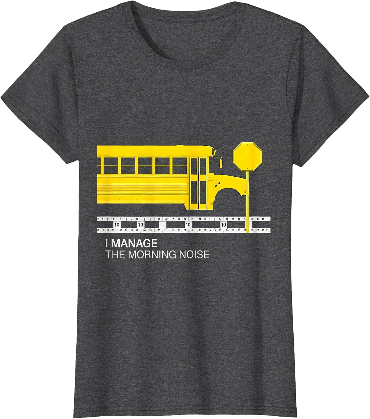 Women's I Manage The Morning Noise Funny School Bus Driver T-Shirt - Dark Heather Grey