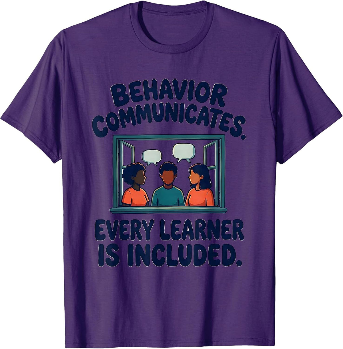 Behavior Communicates Every Learner Is Included Teacher T-Shirt - Purple