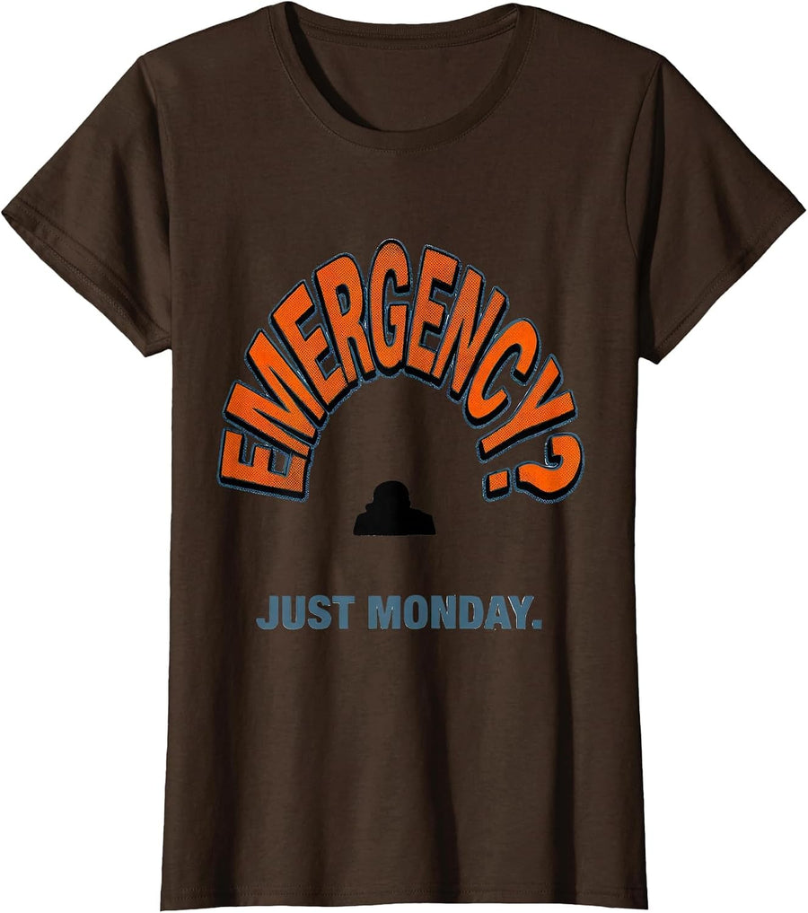Women's Emergency? Just Monday Funny Chaos Coordinator Teacher T-Shirt - Brown