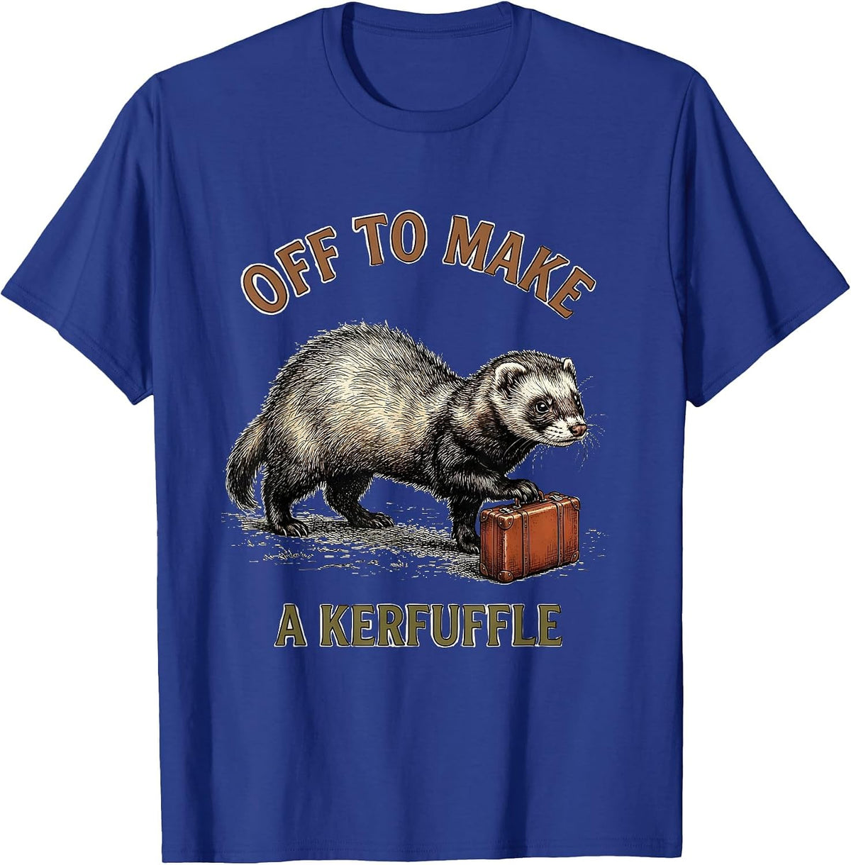 Off To Make A Kerfuffle Whimsical Ferret Animal Meme Humor T-Shirt - Royal Blue