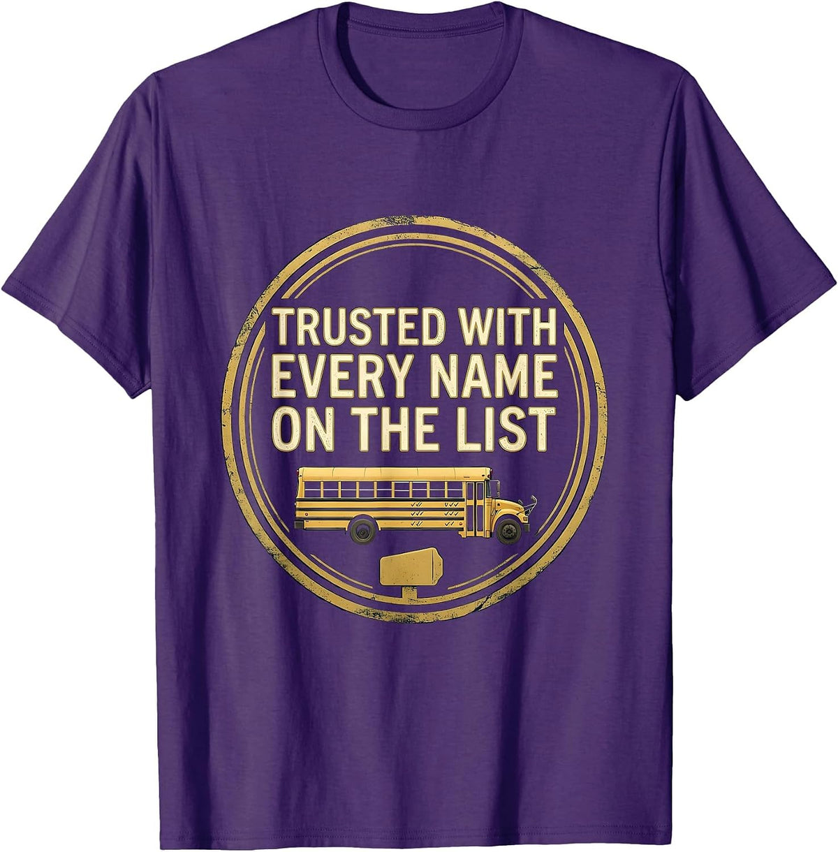 Men's Trusted With Every Name On The List Funny School Bus Driver T-Shirt - Purple