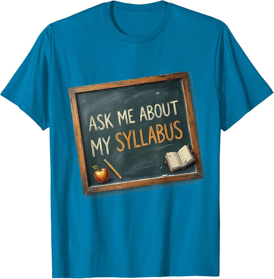 Ask Me About My Syllabus Middle School Teacher T-Shirt - Sapphire Blue