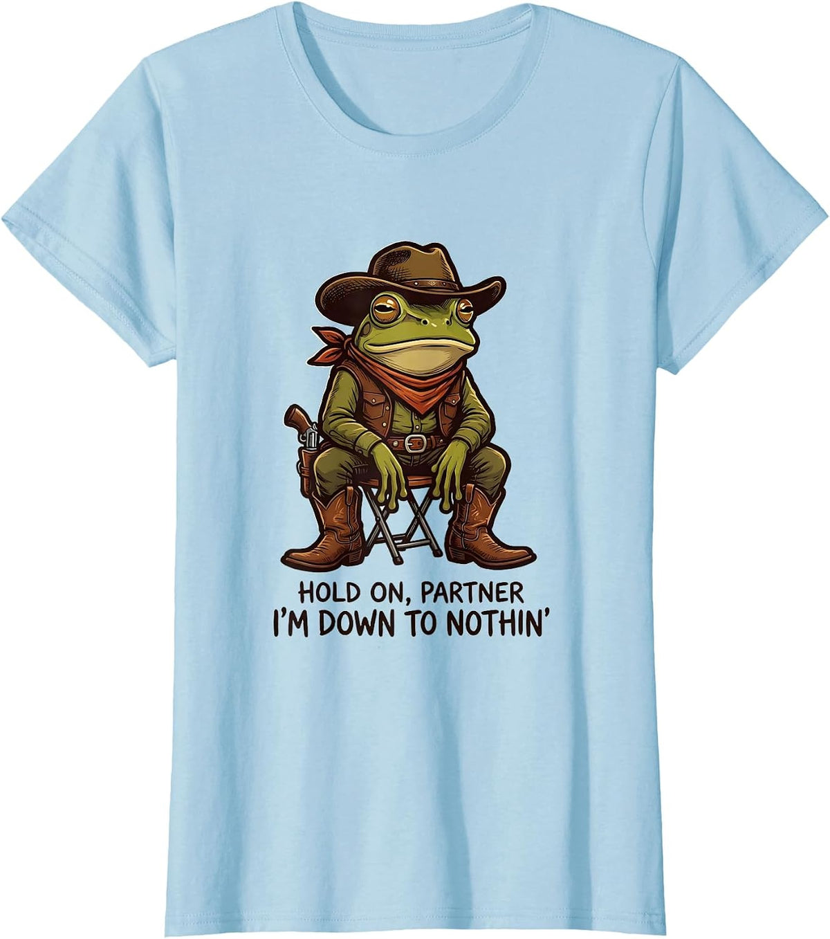 Hold On Partner I'm Down To Nothin' Funny Cowboy Frog Meme T-Shirt - Baby Blue
