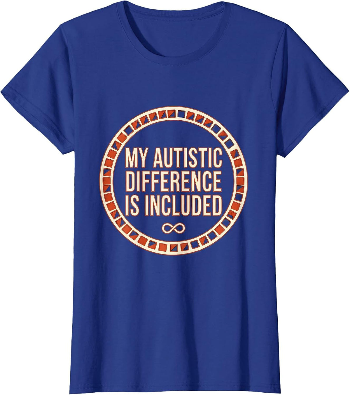 Women's My Autistic Difference Is Included Funny Neurodivergent T-Shirt - Royal Blue