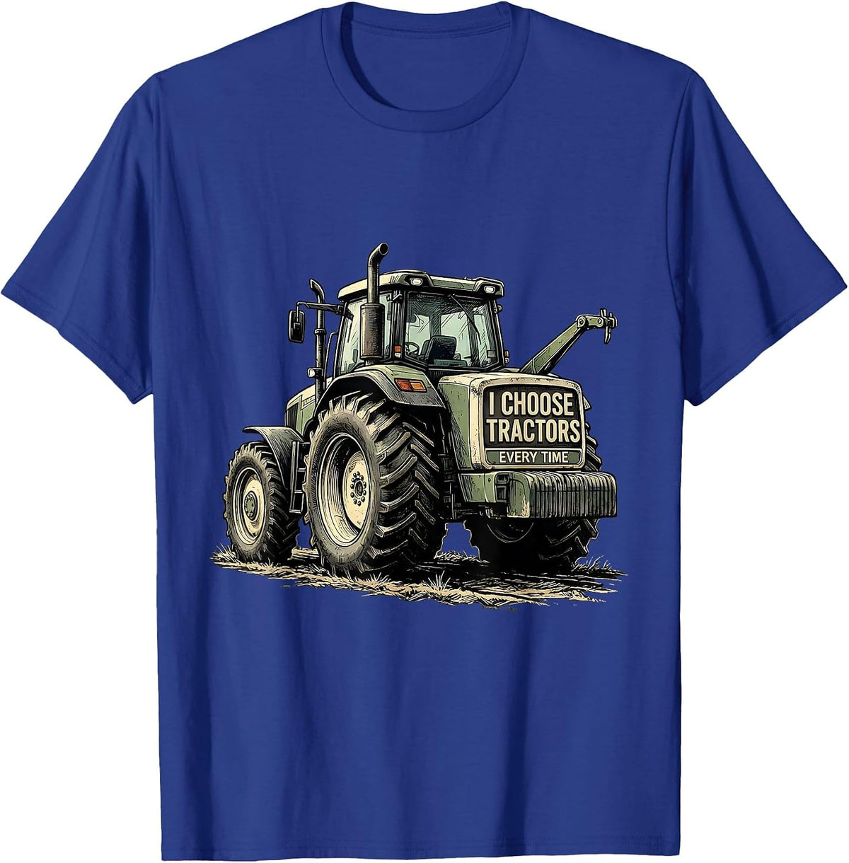 Men's I Choose Tractors Every Time Funny Farmer Tractor Rancher T-Shirt - Royal Blue