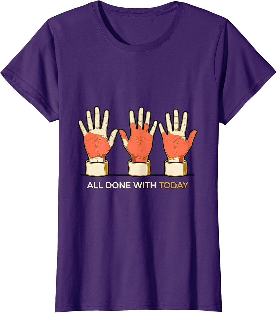 All Done With Today Flat Outlined ASL Sign Language Teacher T-Shirt, Women, Purple, X-Small - As Pictured
