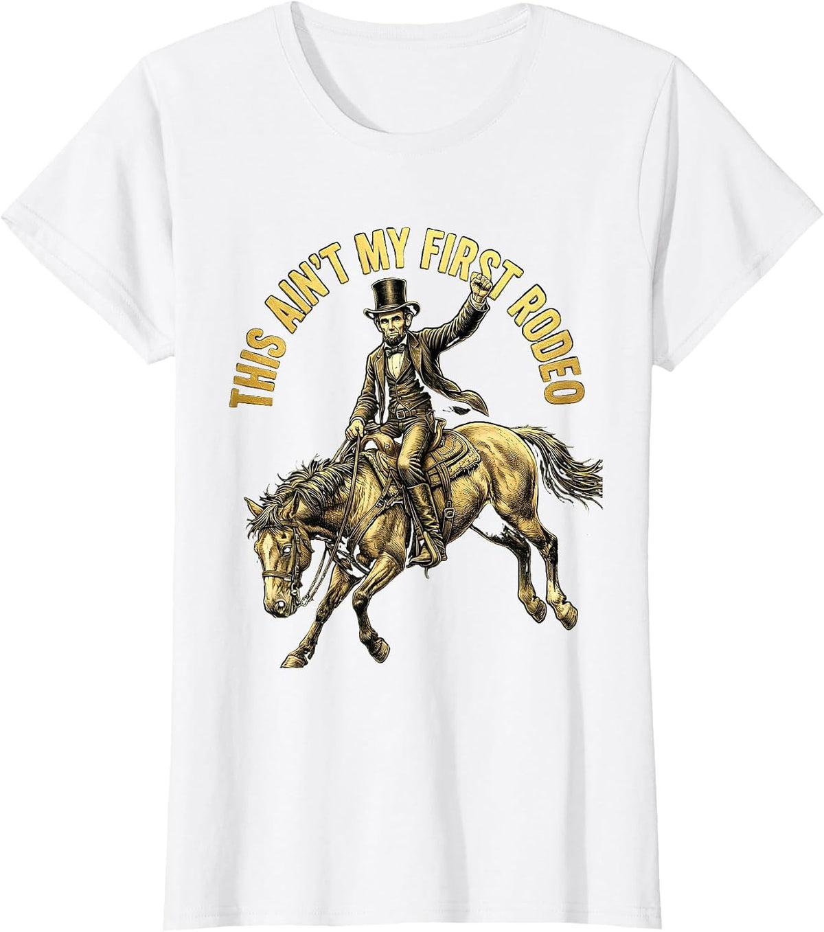 Women's This Ain't My First Rodeo Cowboy Design T-Shirt - White