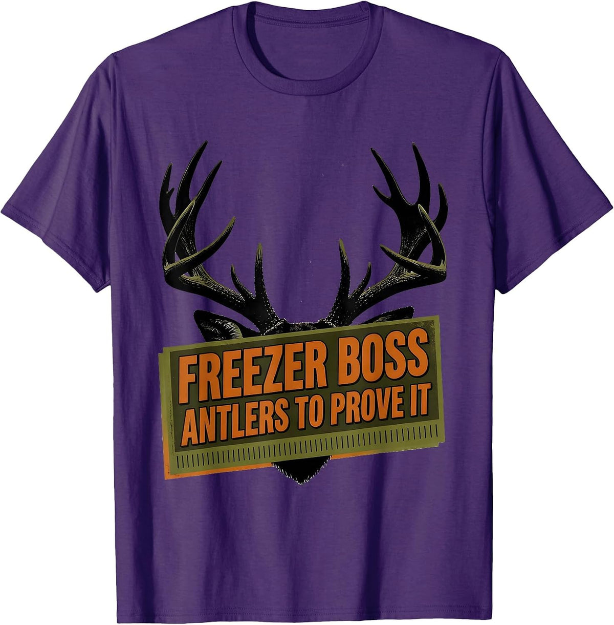 Freezer Boss Antlers To Prove It Funny Deer Hunting Dad T-Shirt - Purple