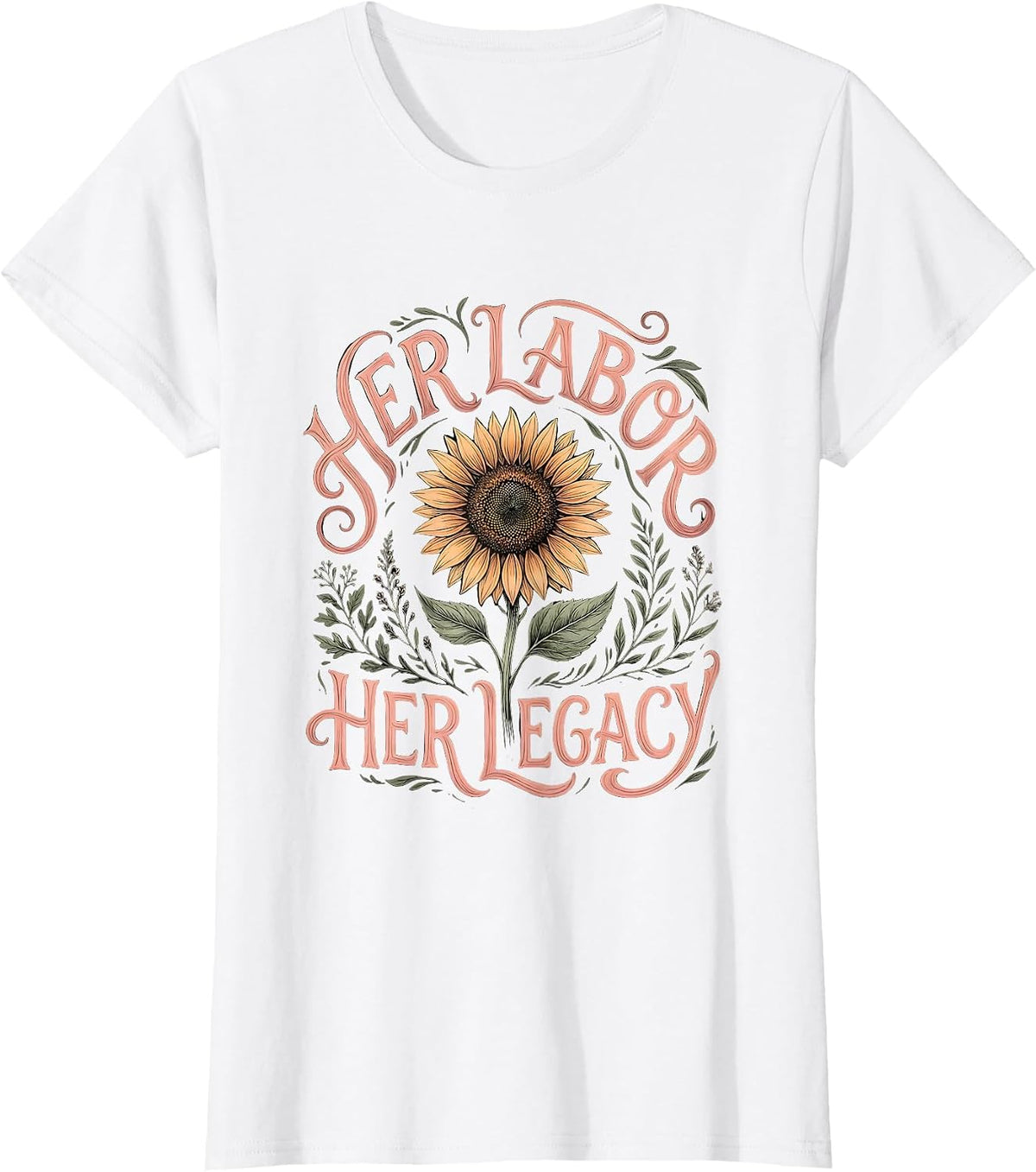 Her Labor Her Legacy Empowerment Design T-Shirt - White