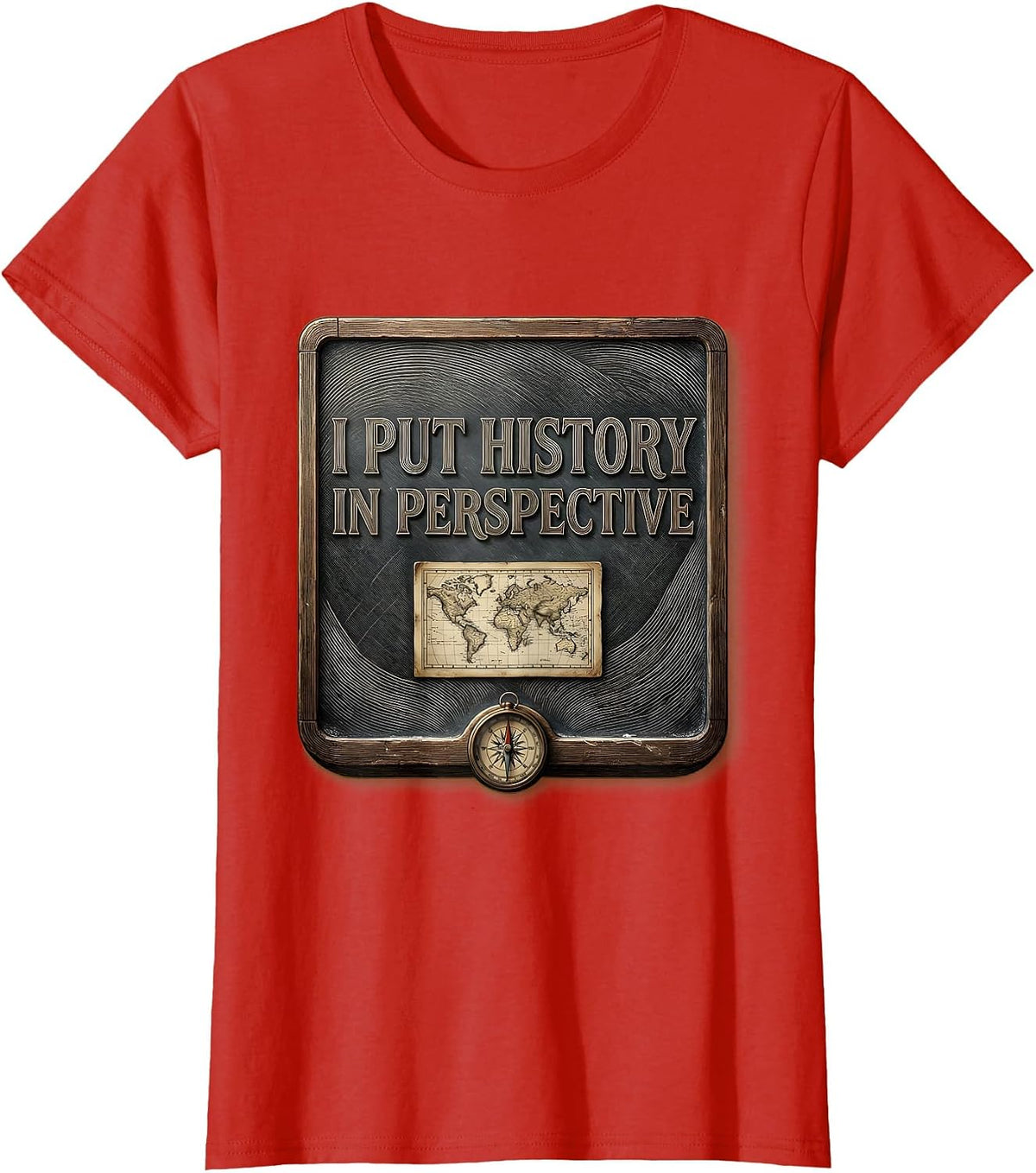 Women's I Put History In Perspective Funny History Teacher Gift T-Shirt - Red