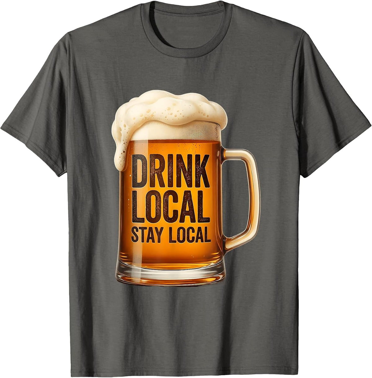 Drink Local Stay Local Craft Beer Design T-Shirt - Asphalt Grey