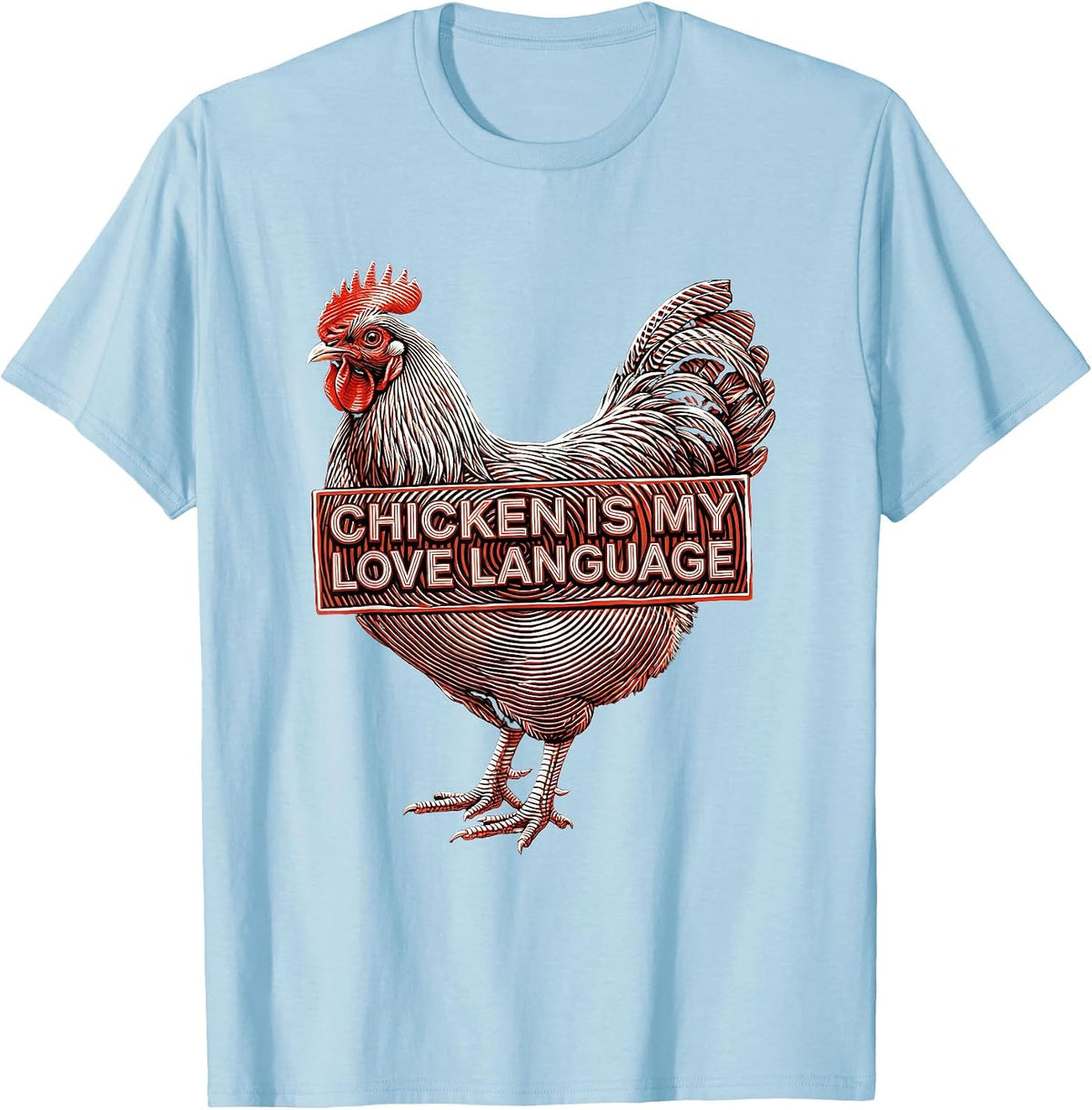 Men's Chicken Is My Love Language Funny Poultry Design T-Shirt - Baby Blue