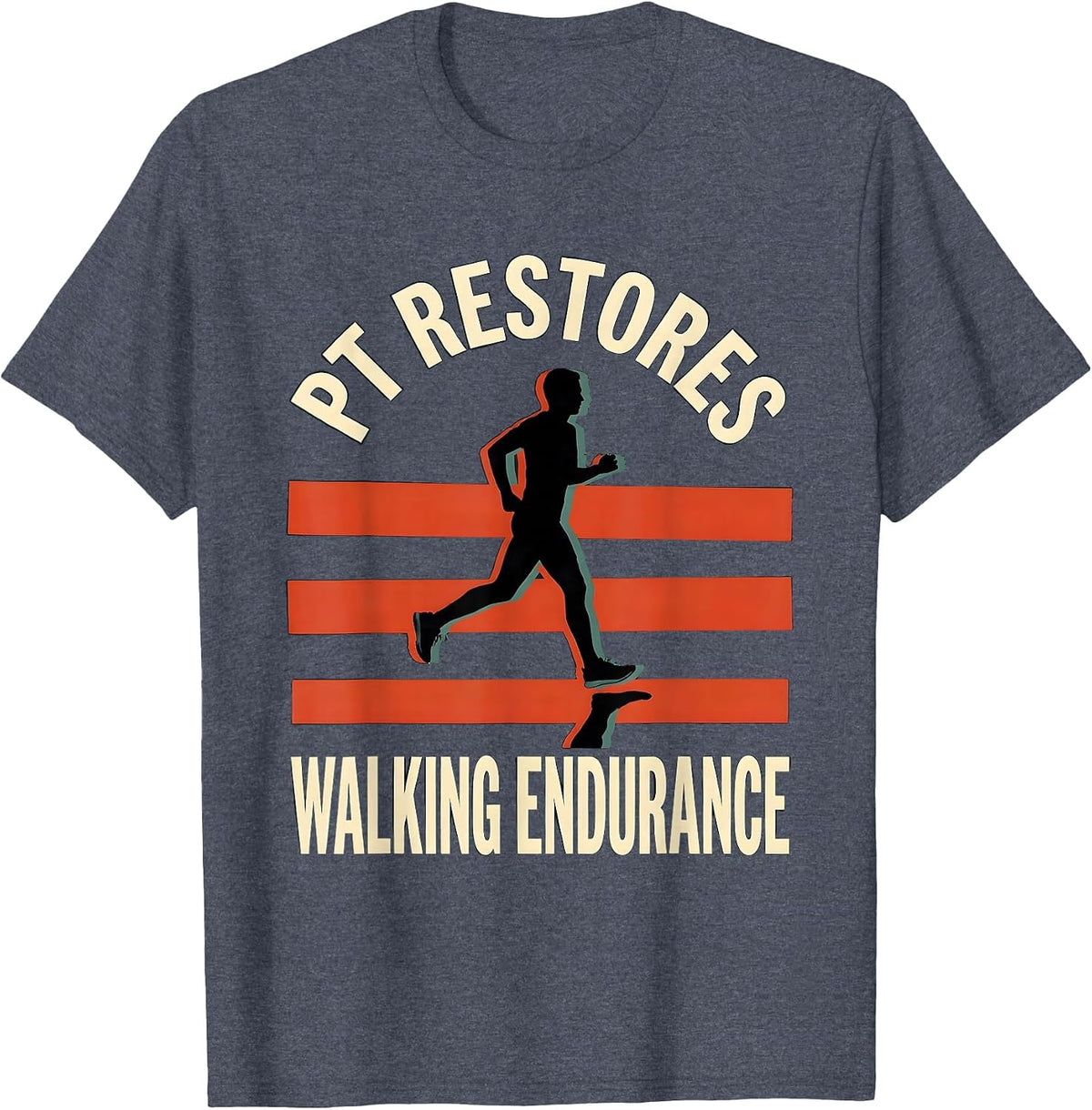 PT Restores Walking Endurance Funny Physical Therapist Gift T-Shirt - Heather Blue