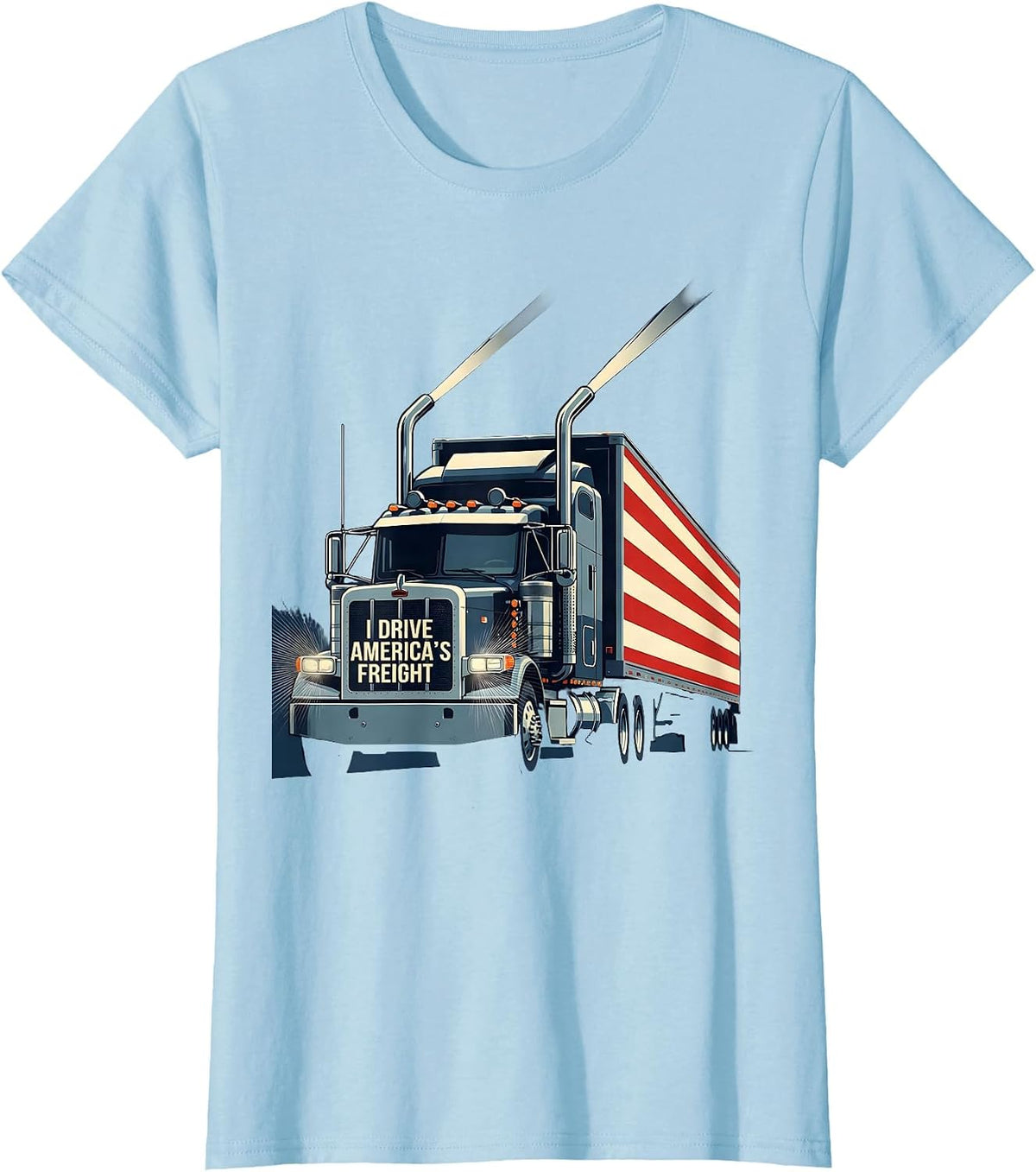 Women's I Drive America's Freight Patriotic Semi Truck Driver T-Shirt - Baby Blue
