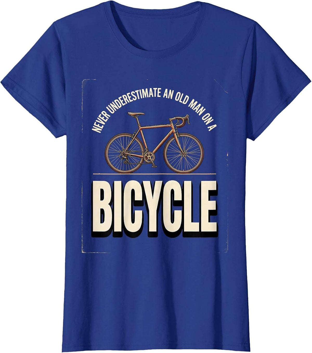 Women's Never Underestimate An Old Man On A Bicycle Cycling T-Shirt - Royal Blue