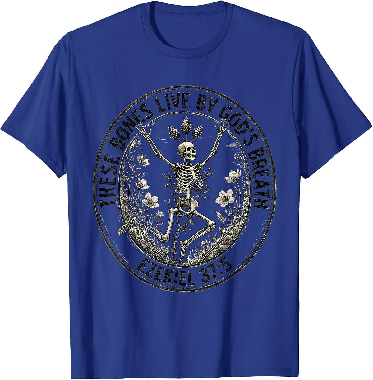 Men's These Bones Live By God's Breath Ezekiel 37:5 Christian T-Shirt - Royal Blue
