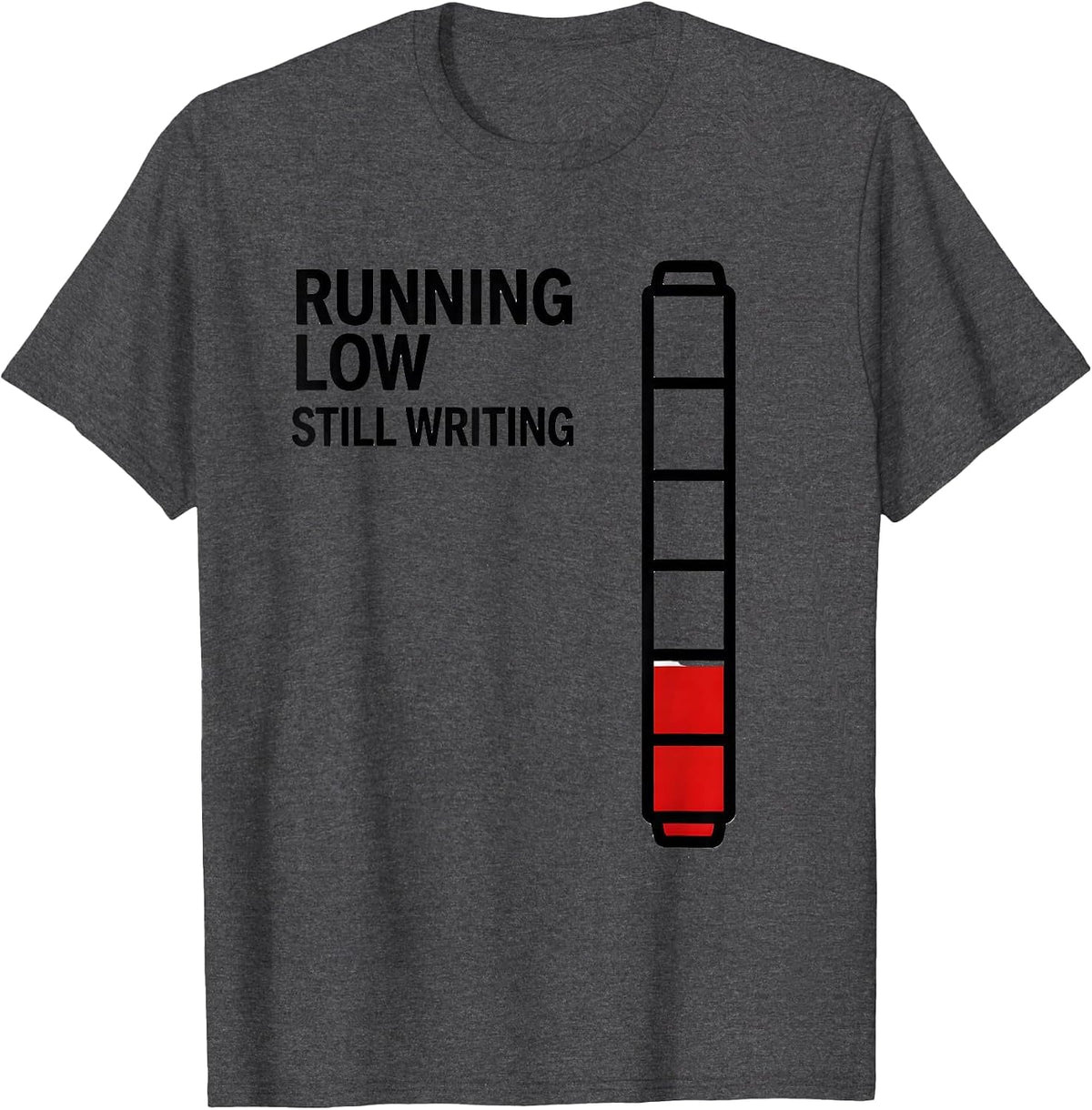 Men's Running Low, Still Writing Funny Sarcastic Teacher Back T-Shirt - Dark Heather Grey