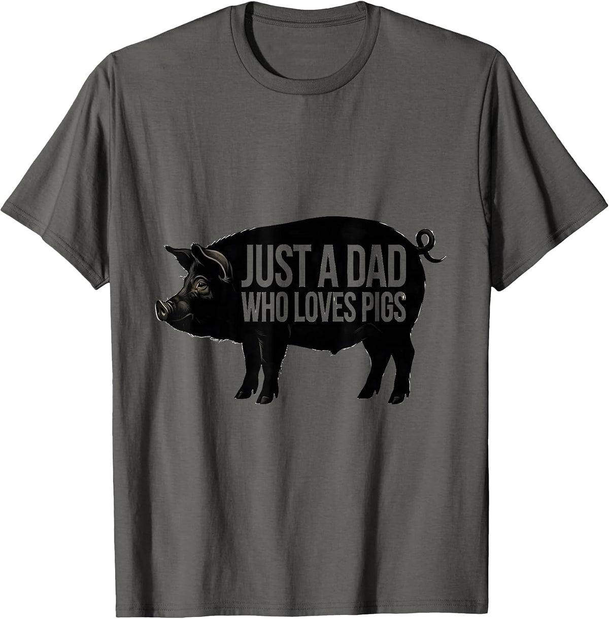 Men's Just A Dad Who Loves Pigs Funny Pig Lover Novelty Humor T-Shirt - Asphalt Grey