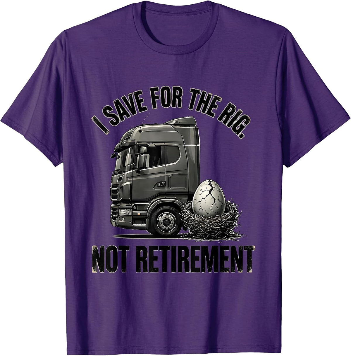 I Save For The Rig, Not Retirement Funny Trucker Semi Driver T-Shirt - Purple