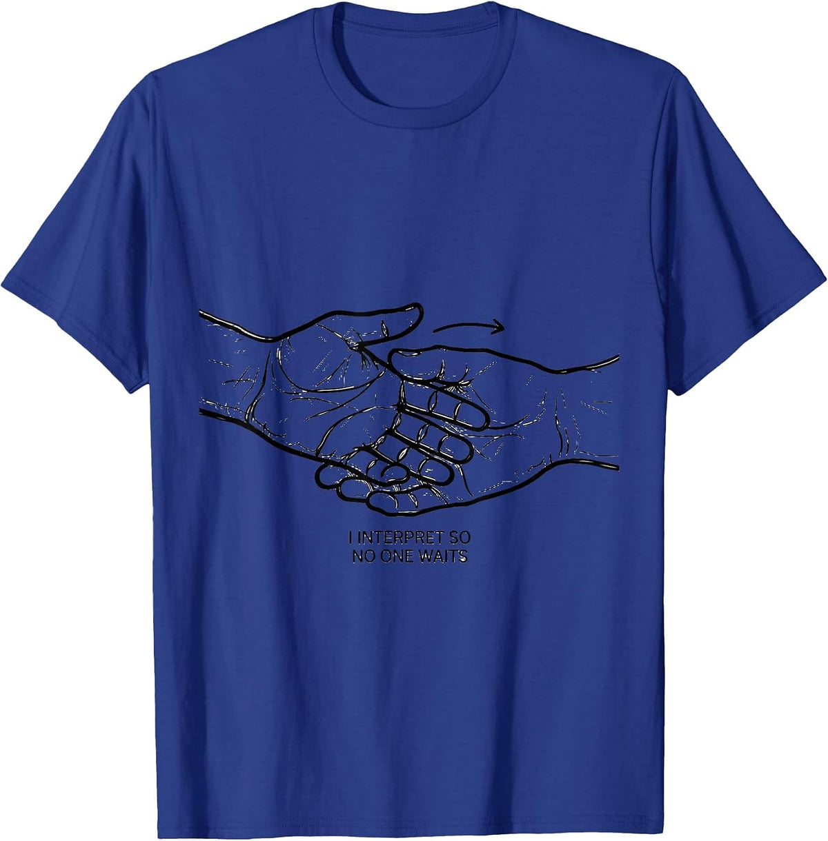 Men's I Interpret So No One Waits ASL Teacher Interpreter Deaf T-Shirt - Royal Blue